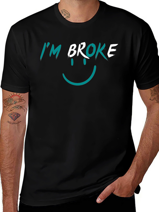 Im Broke Smiley T-Shirt - Funny Graphic Tee