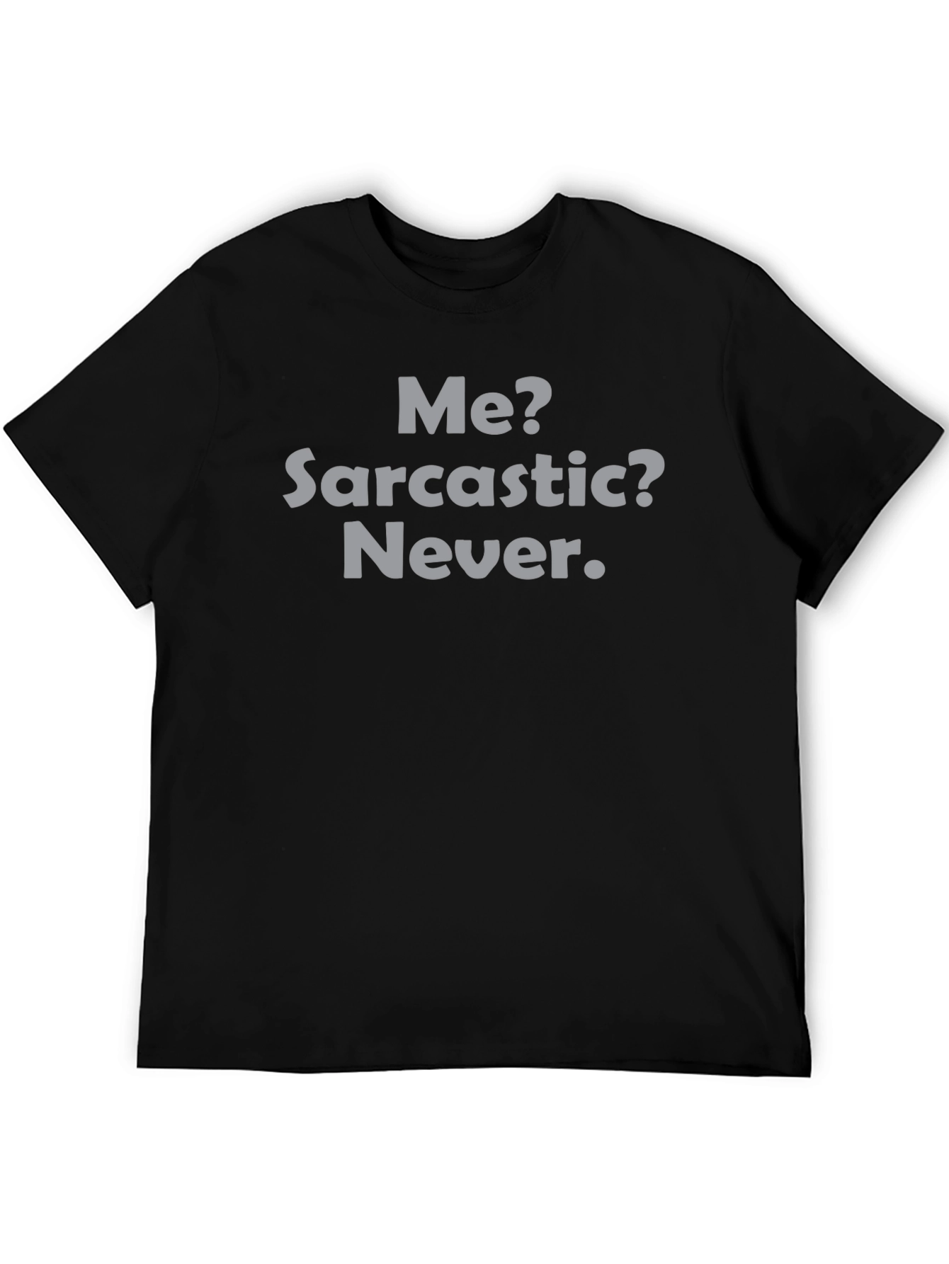 Sarcastic Humor Tee - Funny Graphic T-Shirt