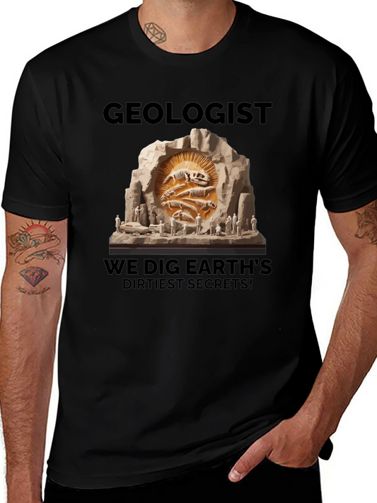 Geologist Dig Earths Dirtiest Secrets T-Shirt