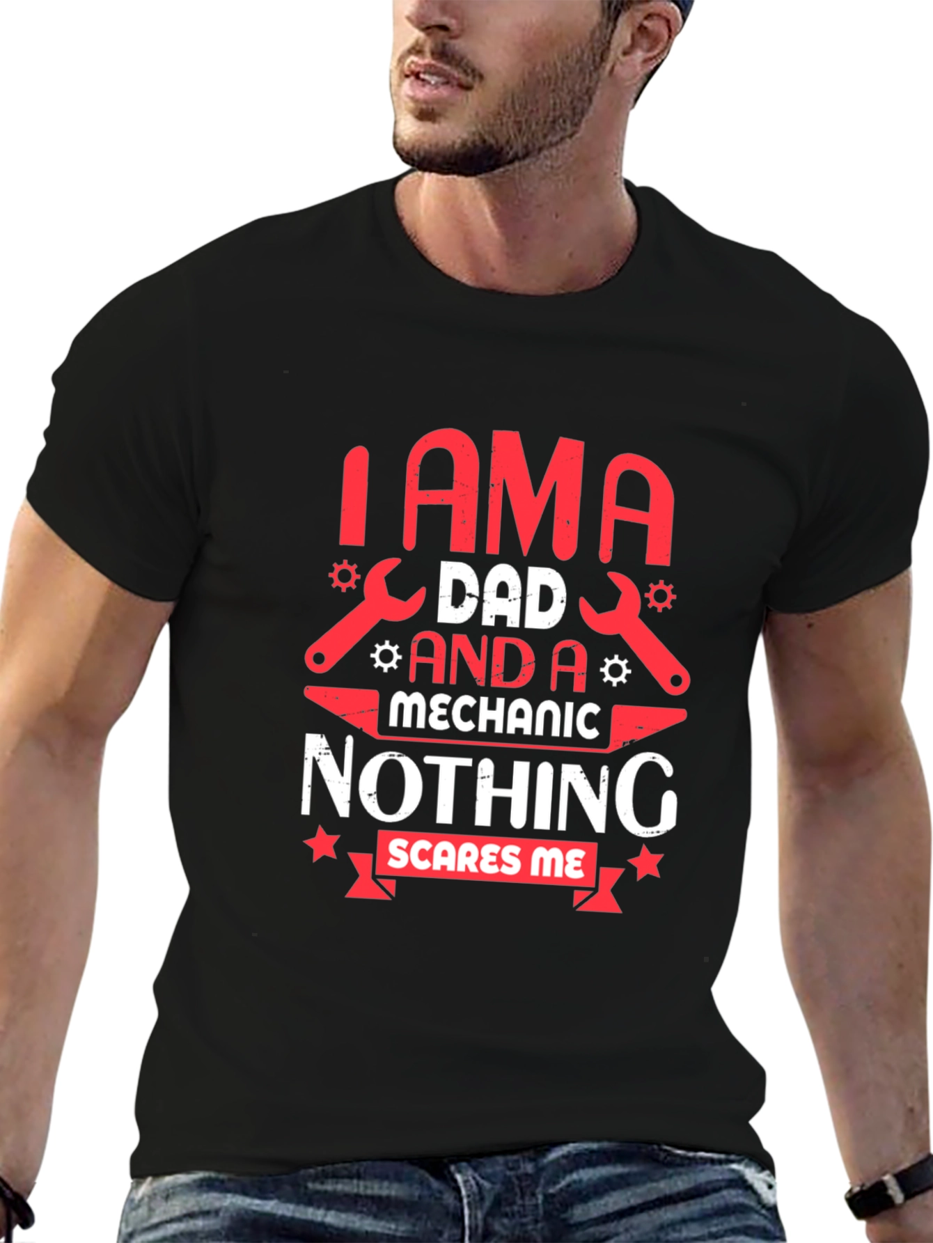 Dad Mechanic T-Shirt - Nothing Scares Me!