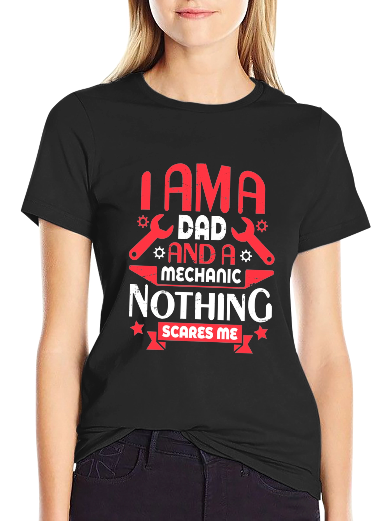 Dad Mechanic T-Shirt - Nothing Scares Me!