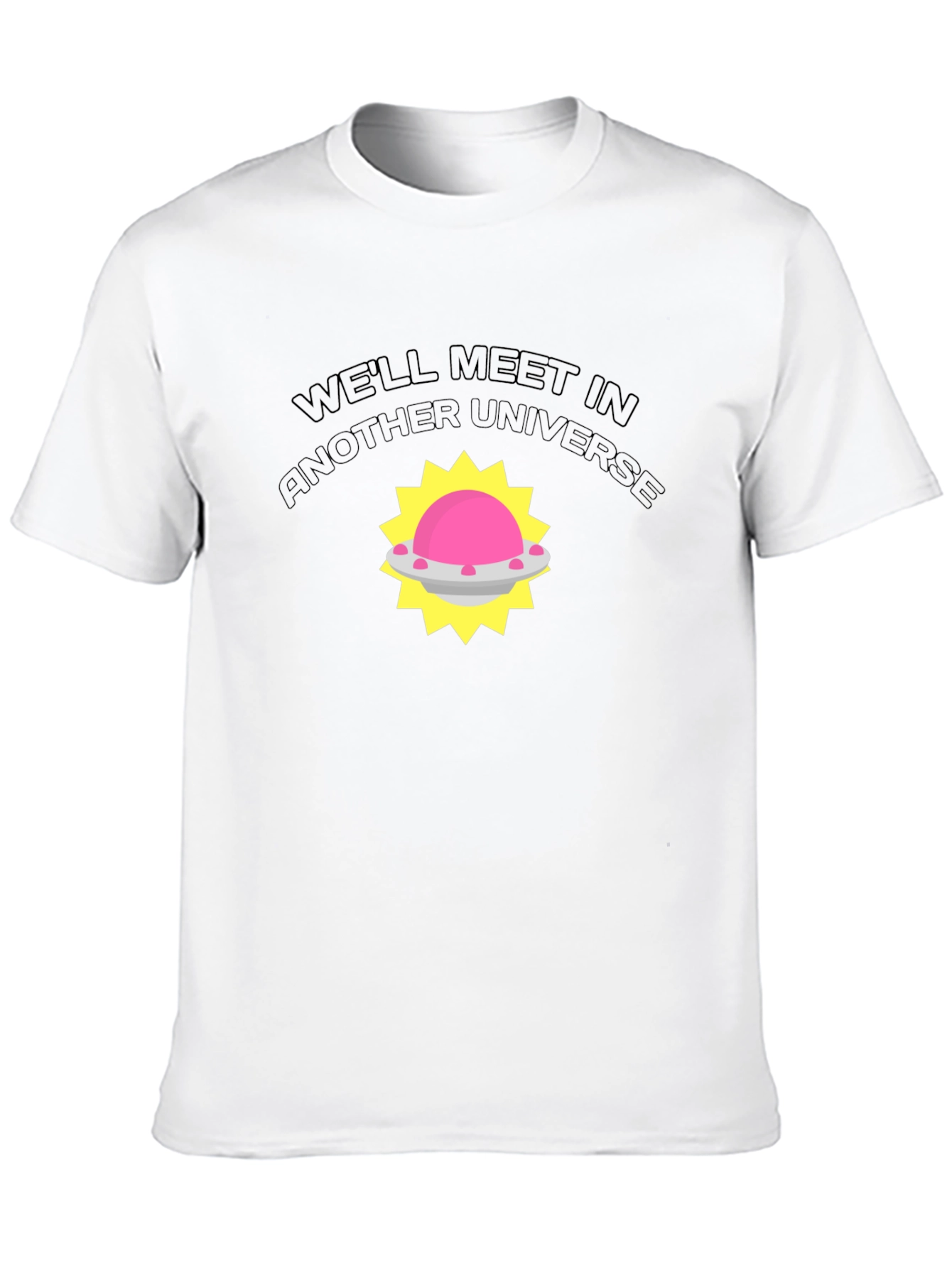 Well Meet In Another Universe Graphic Tee