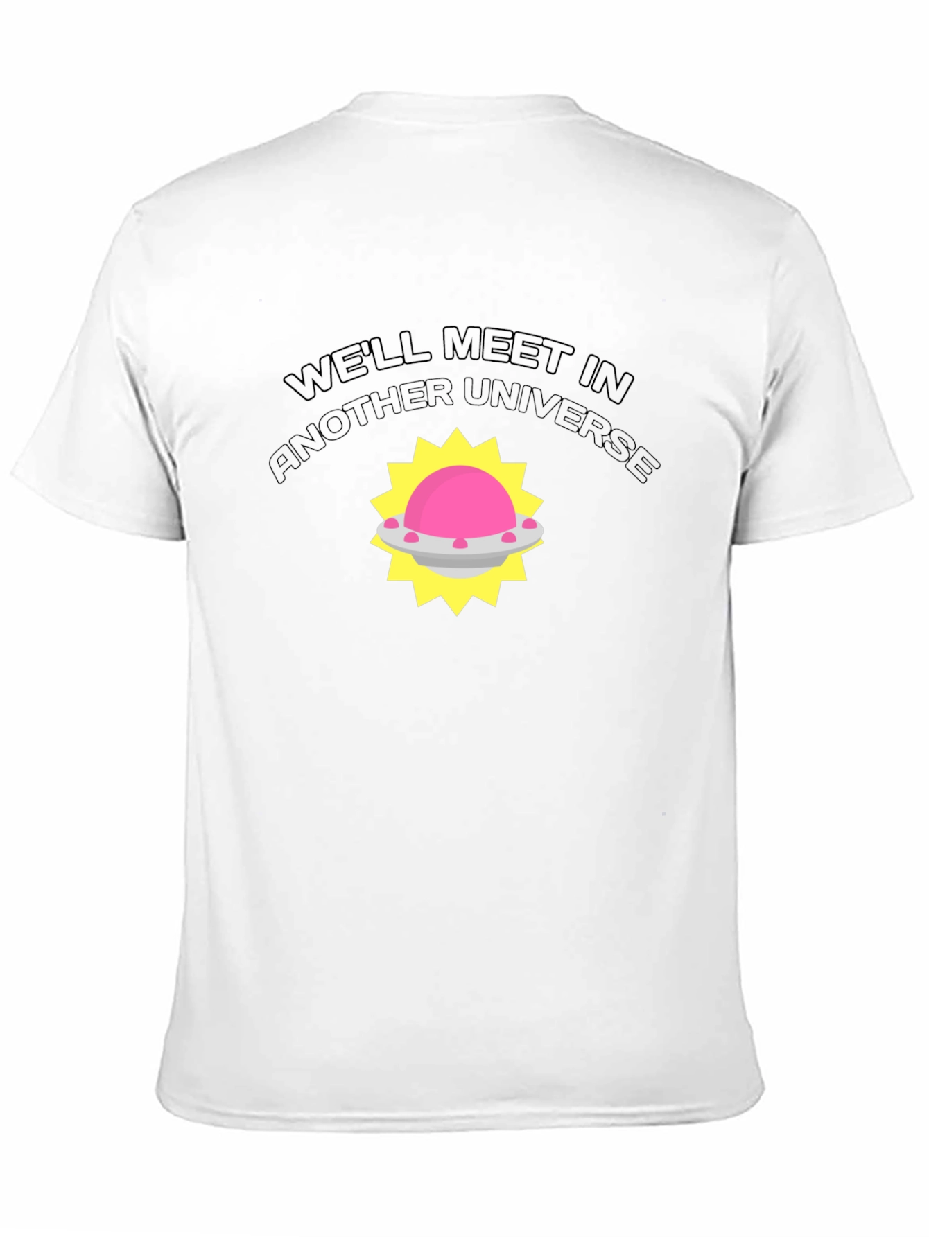 Well Meet In Another Universe Graphic Tee