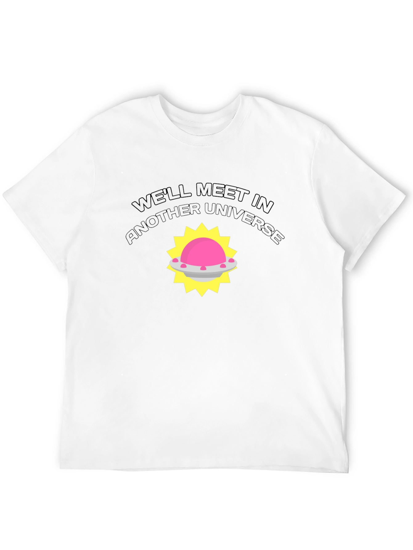 Well Meet In Another Universe Graphic Tee