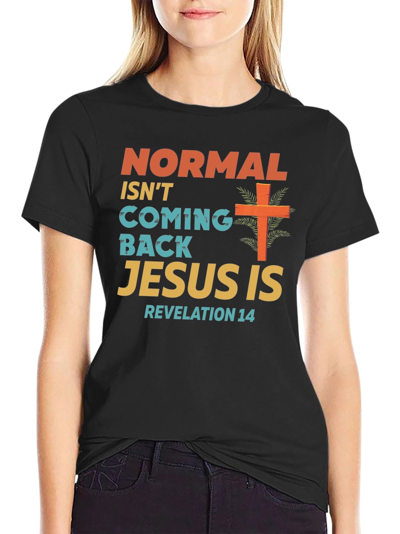 Normal Isnt Coming Back Jesus Is T-Shirt