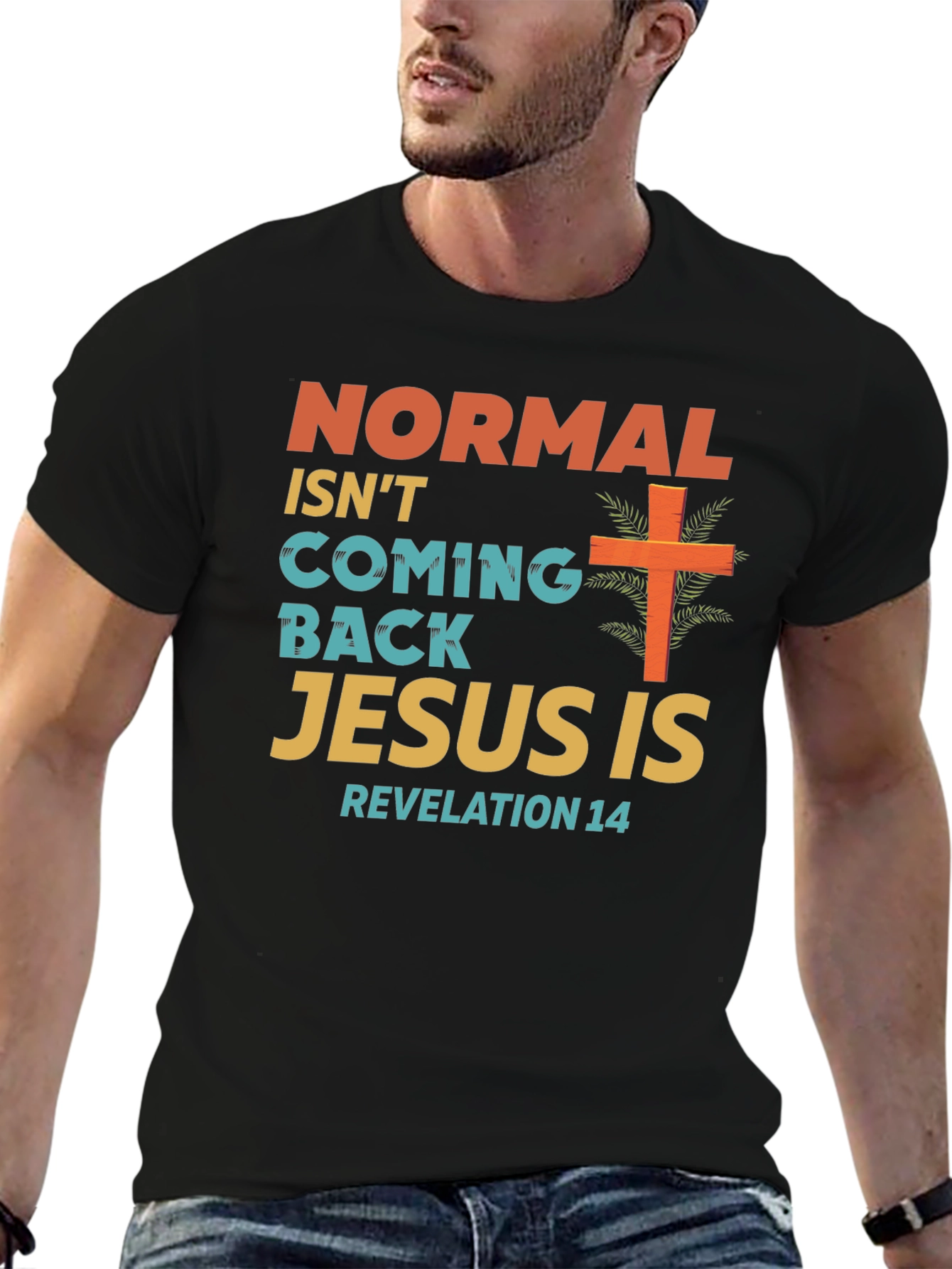 Normal Isnt Coming Back Jesus Is T-Shirt