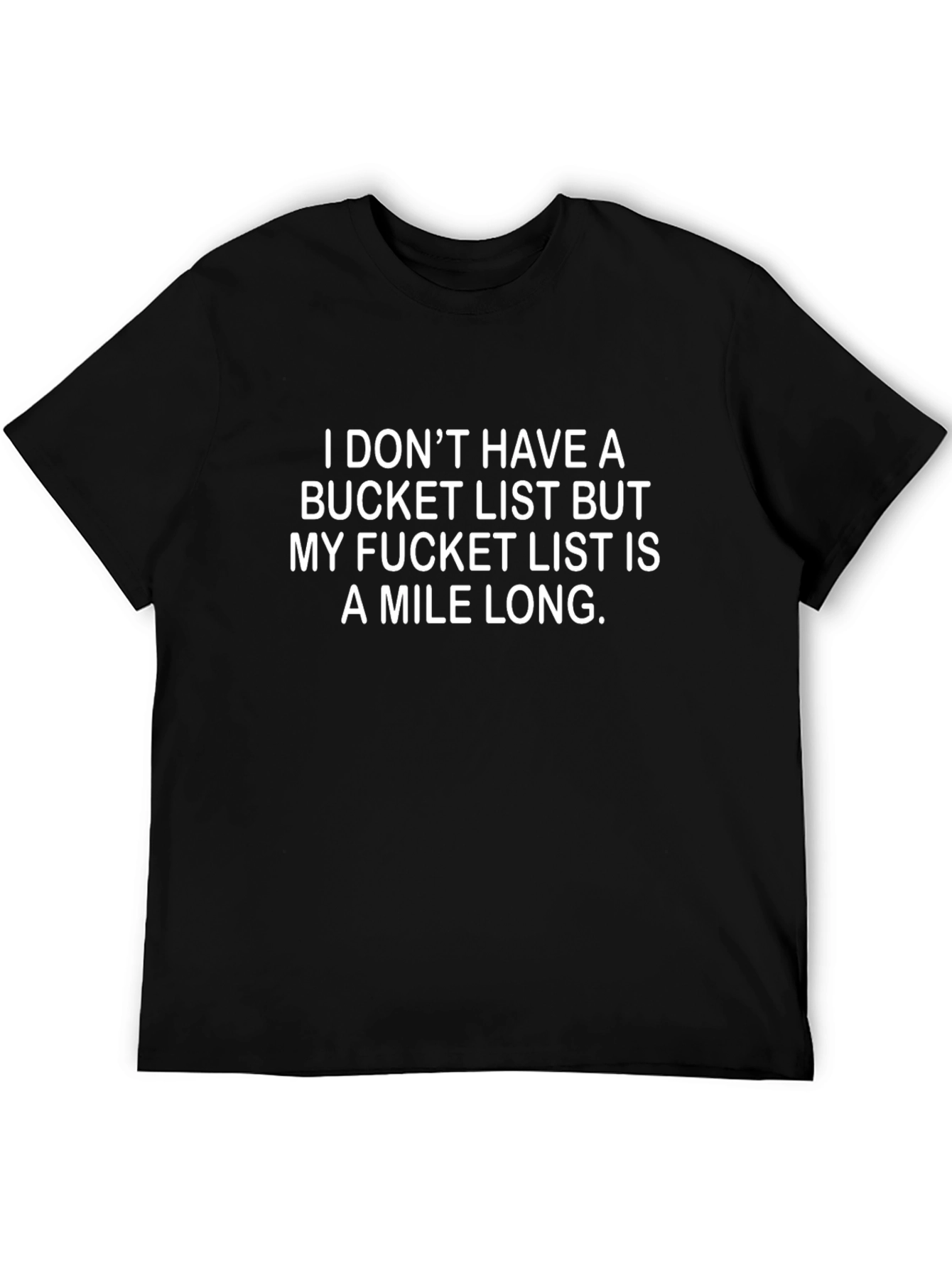 Humorous Fucket List Graphic T-Shirt