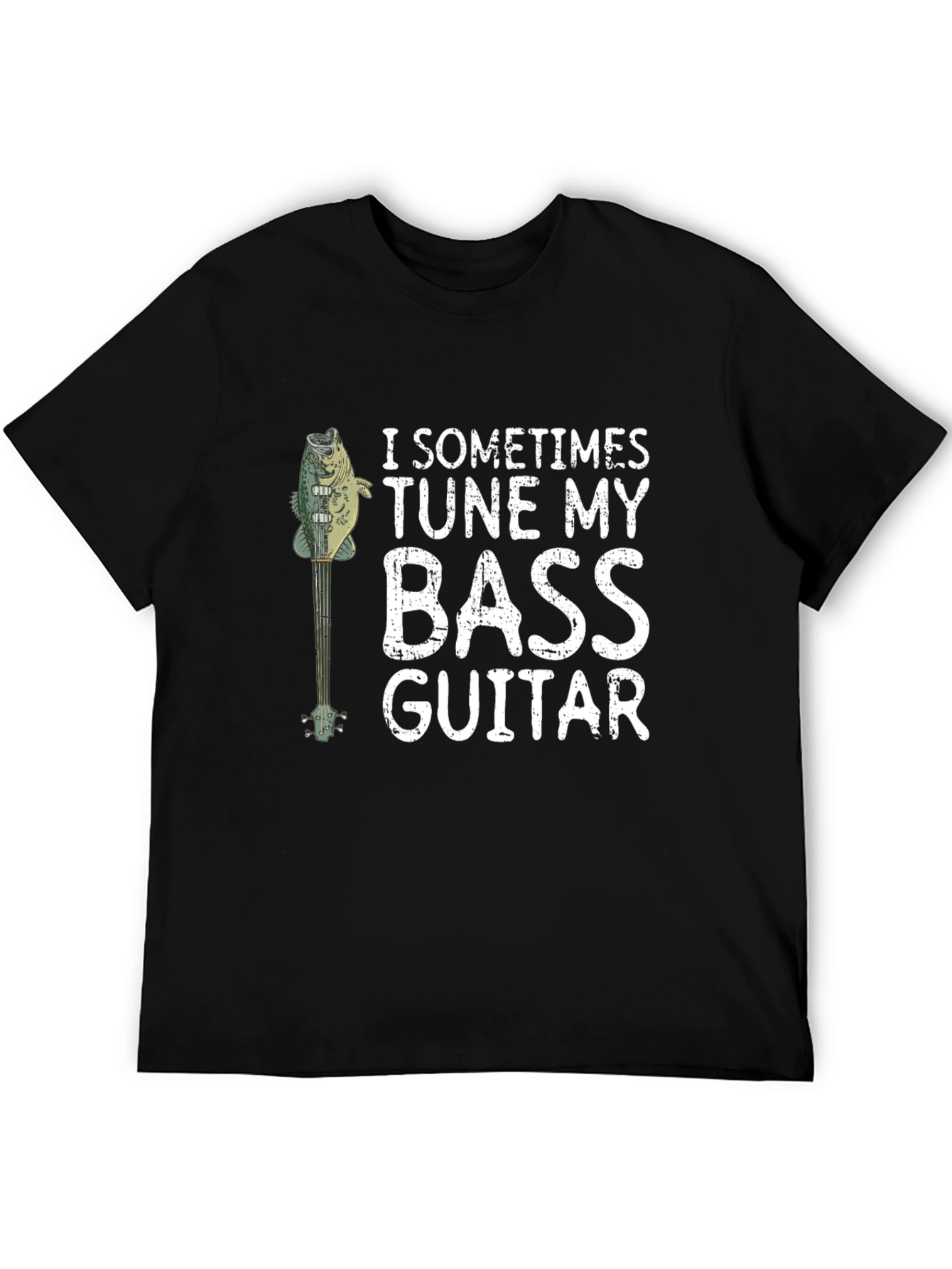 Bass Guitar Humor T-Shirt - I Sometimes Tune...