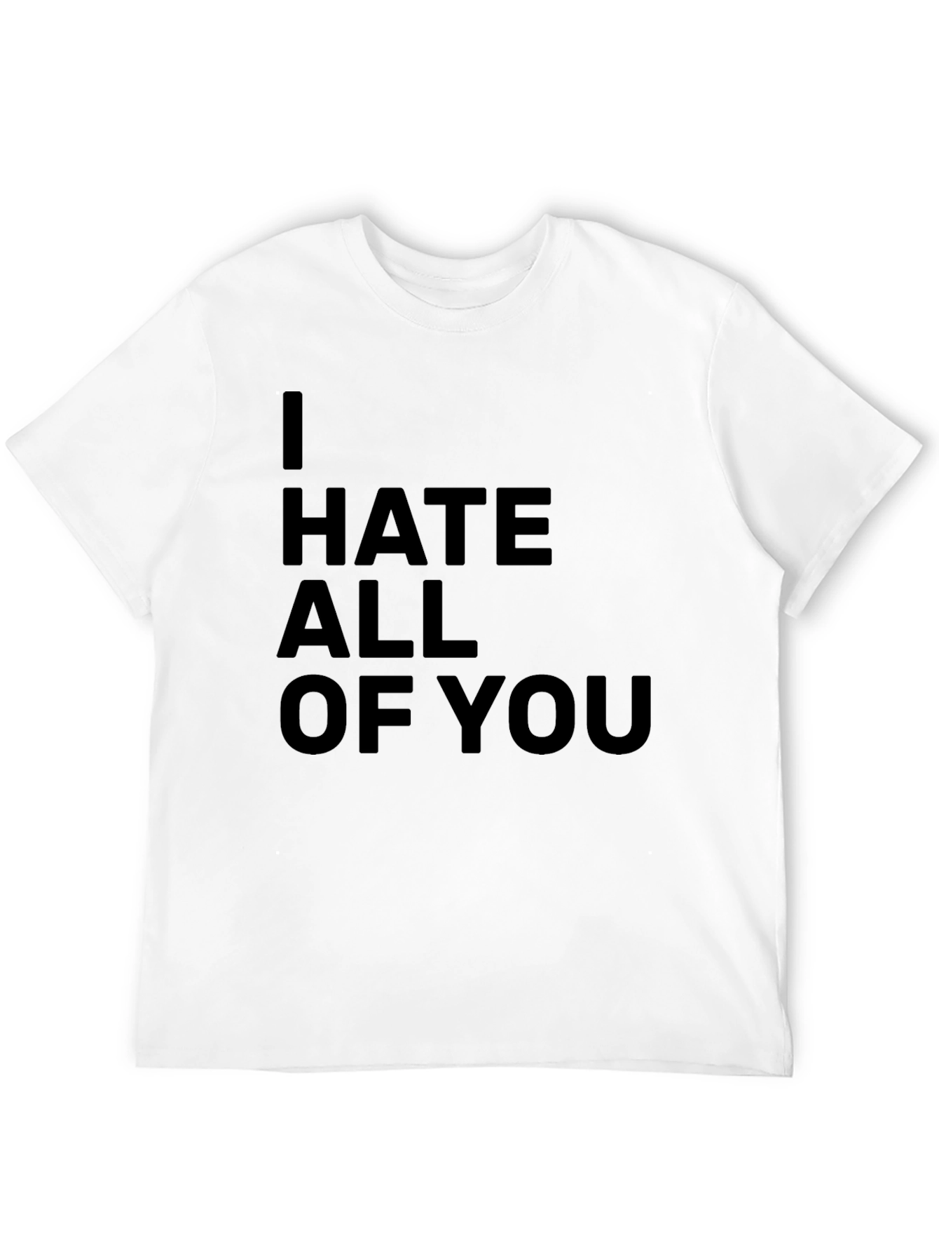 I Hate All Of You Graphic Tee