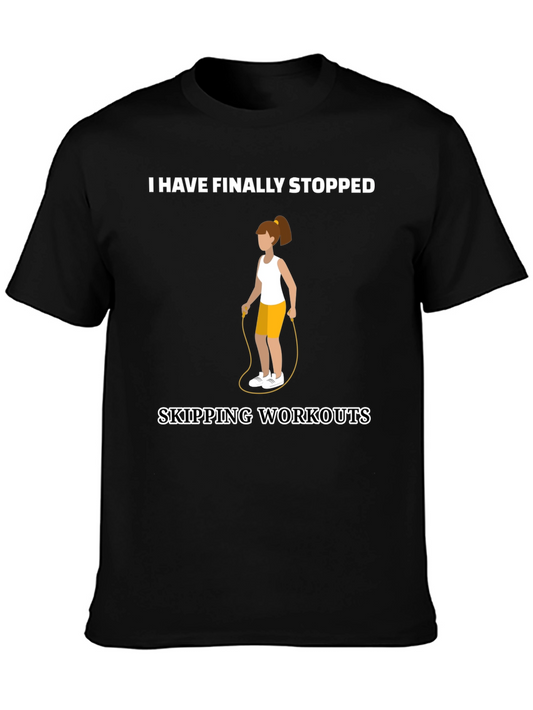 Funny Workout T-Shirt - Skipping Workouts