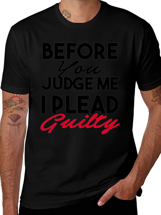 Guilty T-Shirt - Before You Judge Me Funny Tee