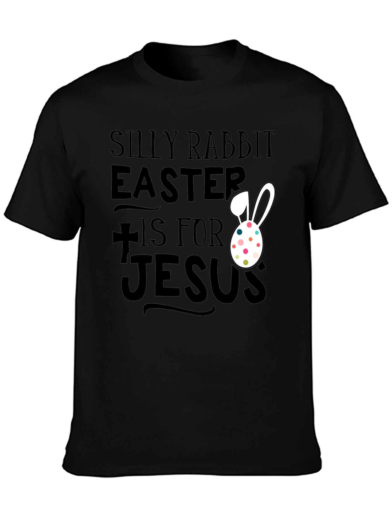 Silly Rabbit Easter T-Shirt - Jesus Holiday Tee
