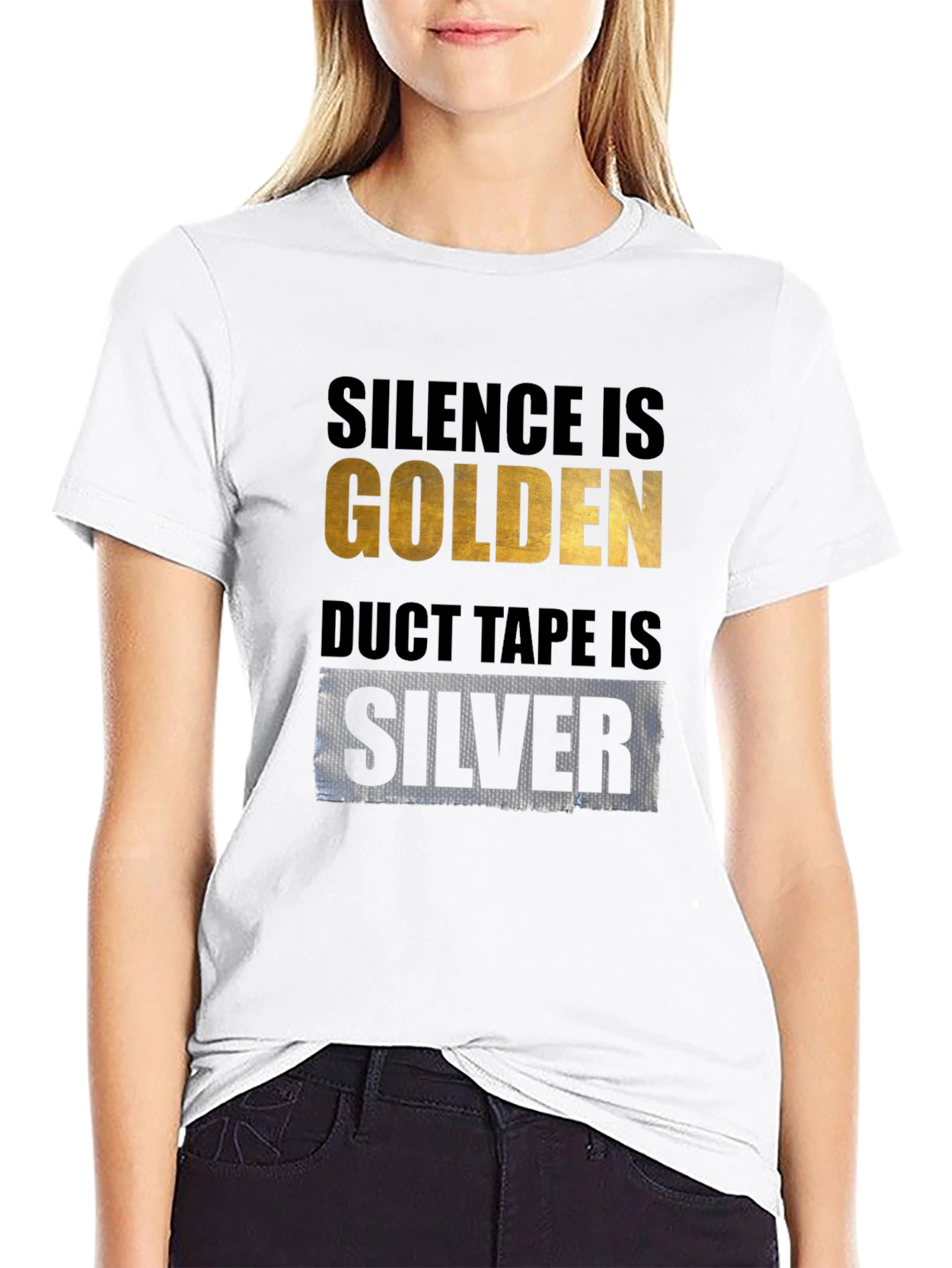 Silence is Golden Duct Tape is Silver T-Shirt