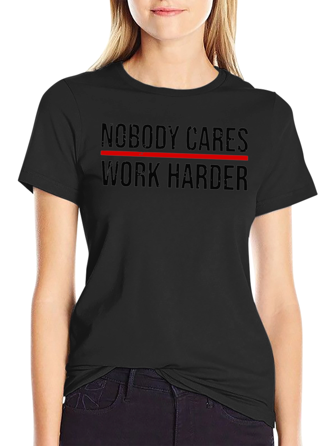 Nobody Cares Work Harder Black T-Shirt