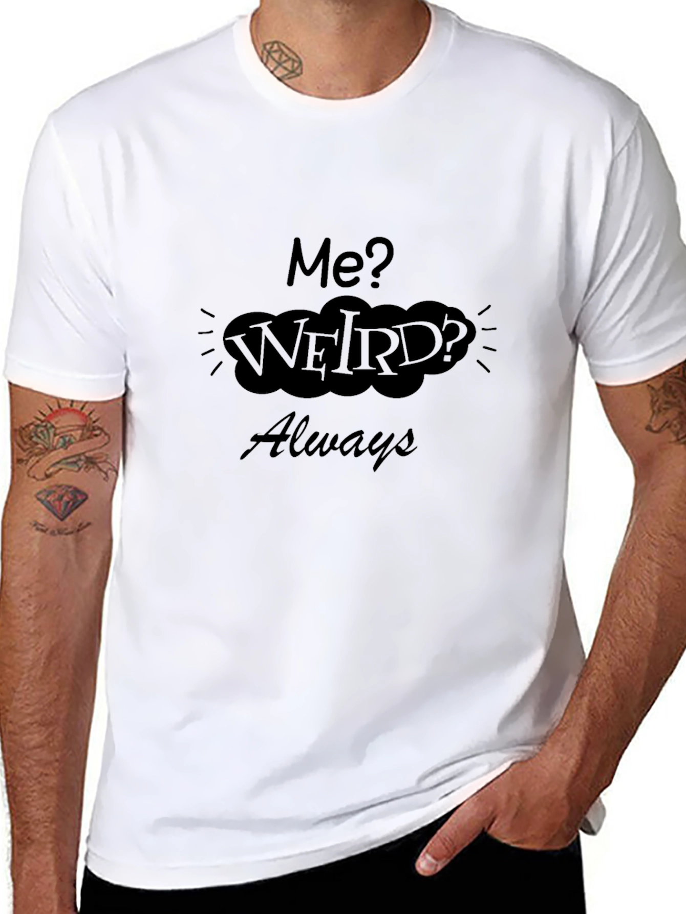 Me? Weird? Always Black Graphic Tee