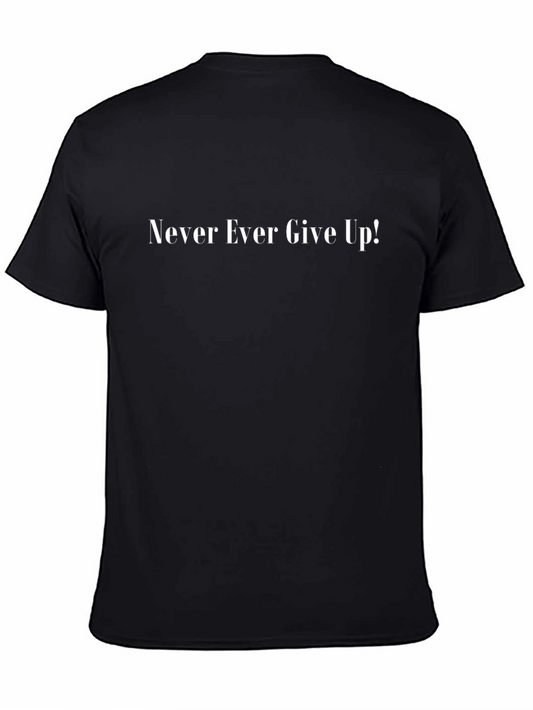Never Ever Give Up Black T-Shirt