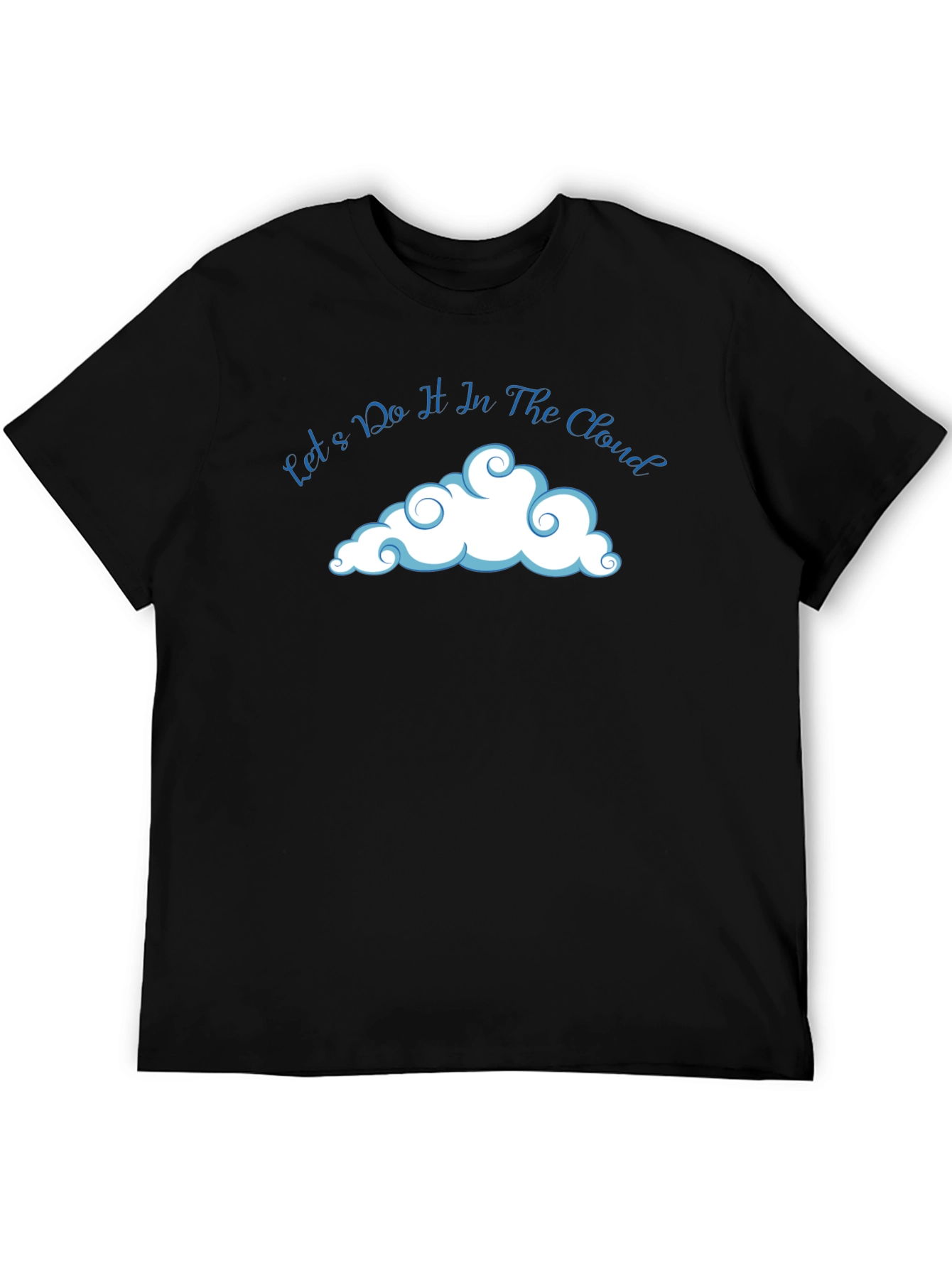 Lets Do It In The Cloud T-Shirt