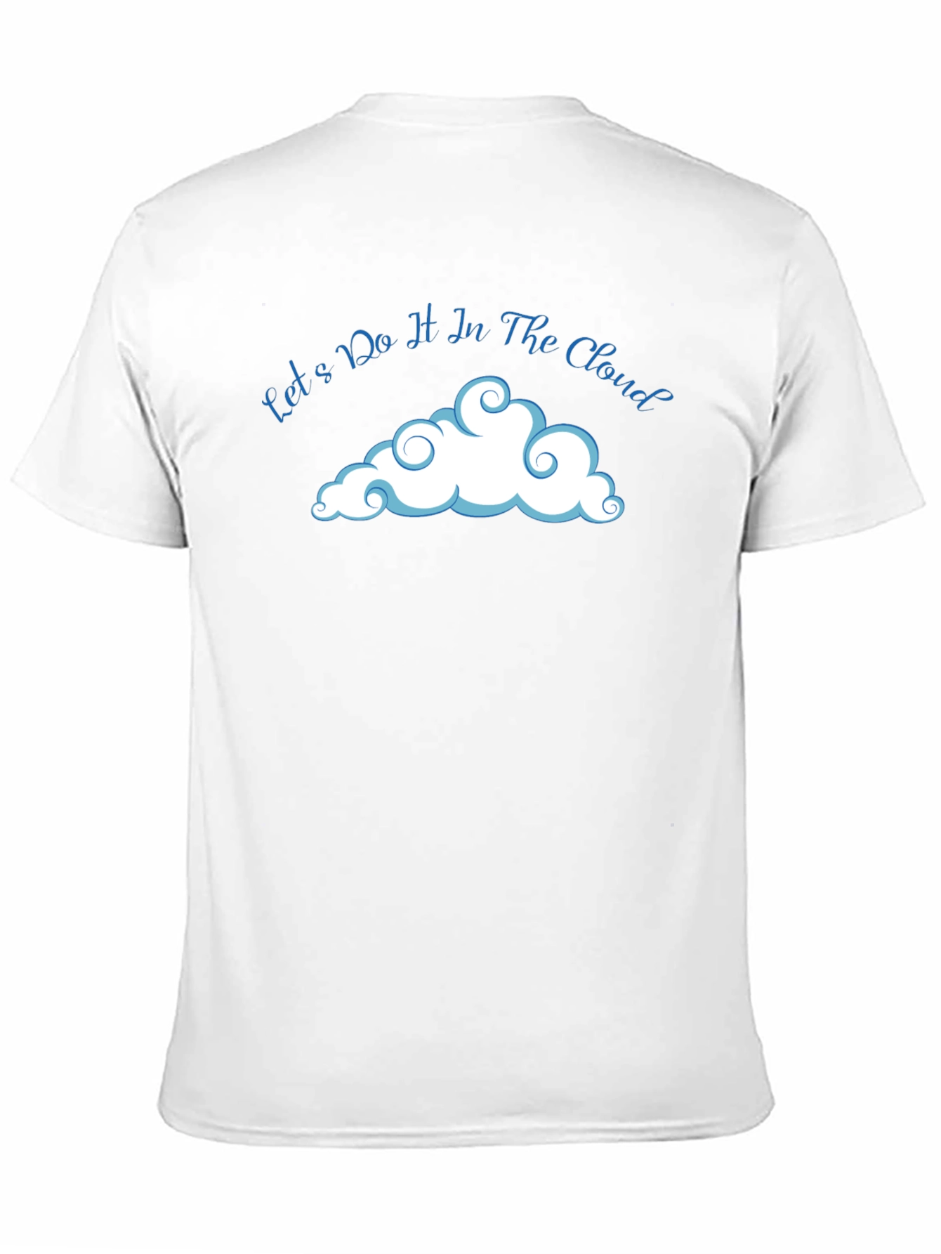 Lets Do It In The Cloud T-Shirt