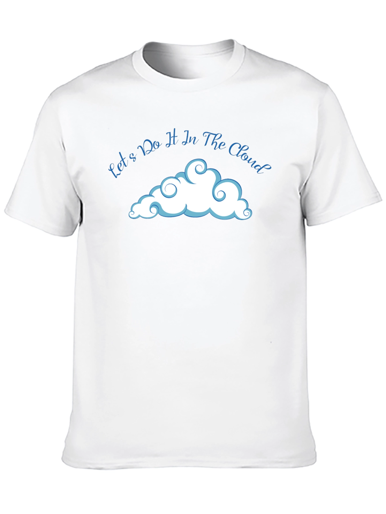 Lets Do It In The Cloud T-Shirt
