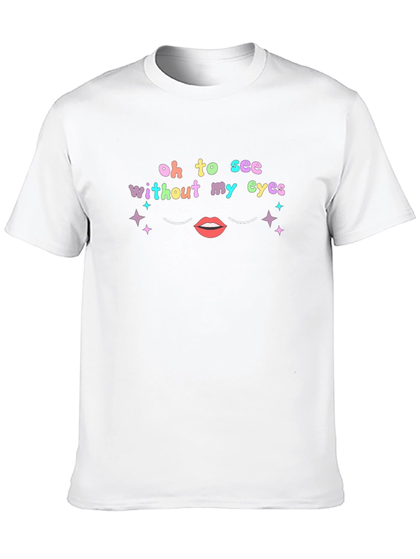 Oh To See Without My Eyes Graphic Tee