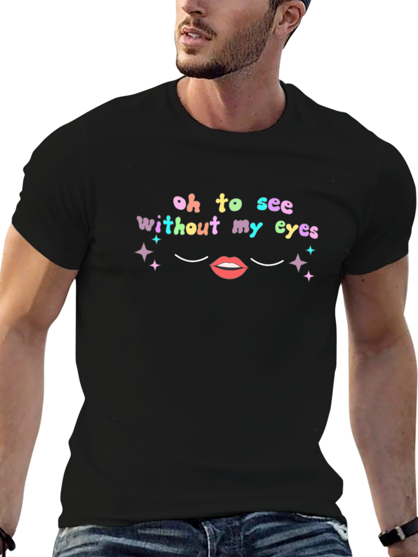 Oh To See Without My Eyes Graphic Tee