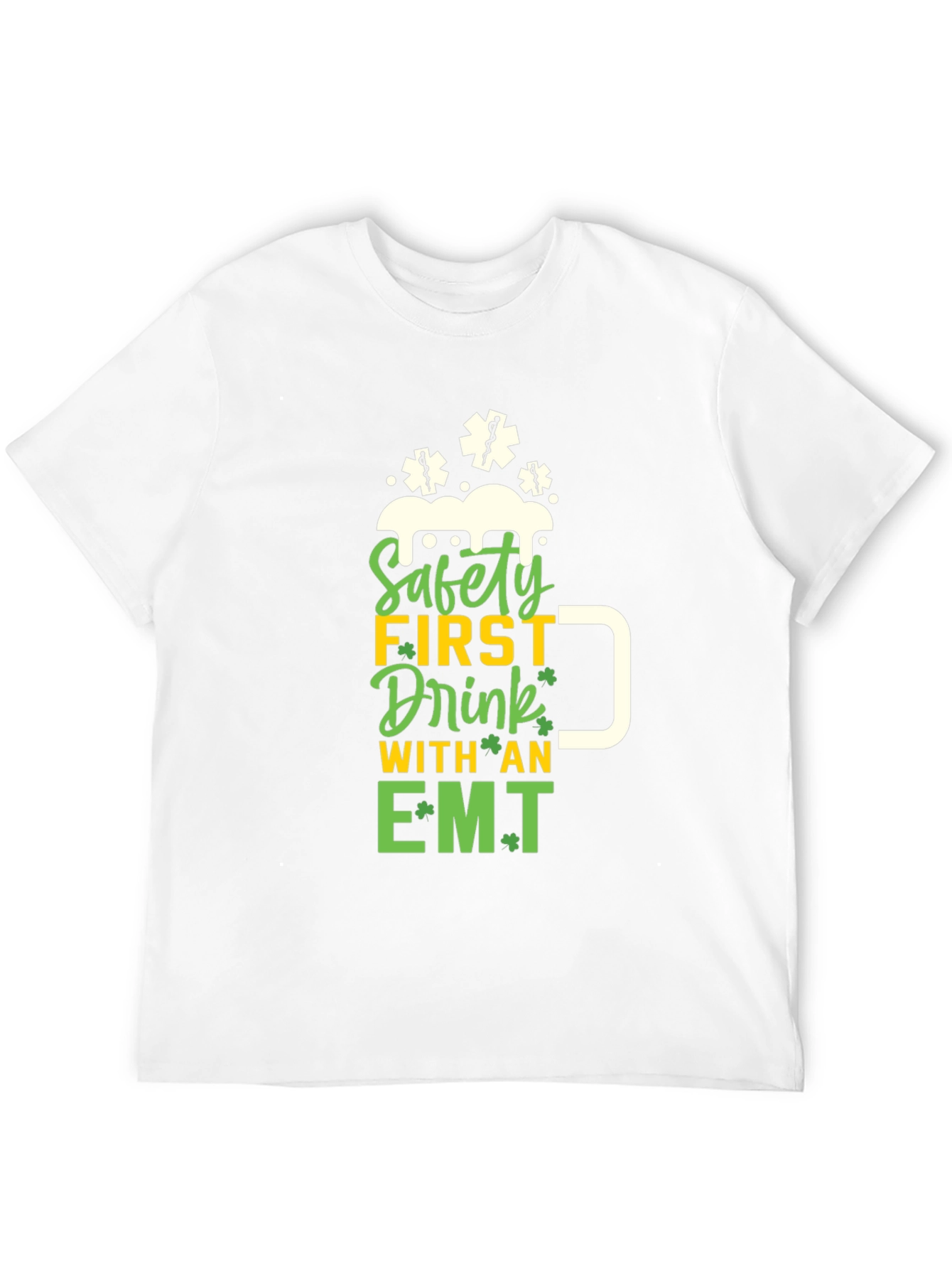 Safety First Drink with an EMT T-Shirt