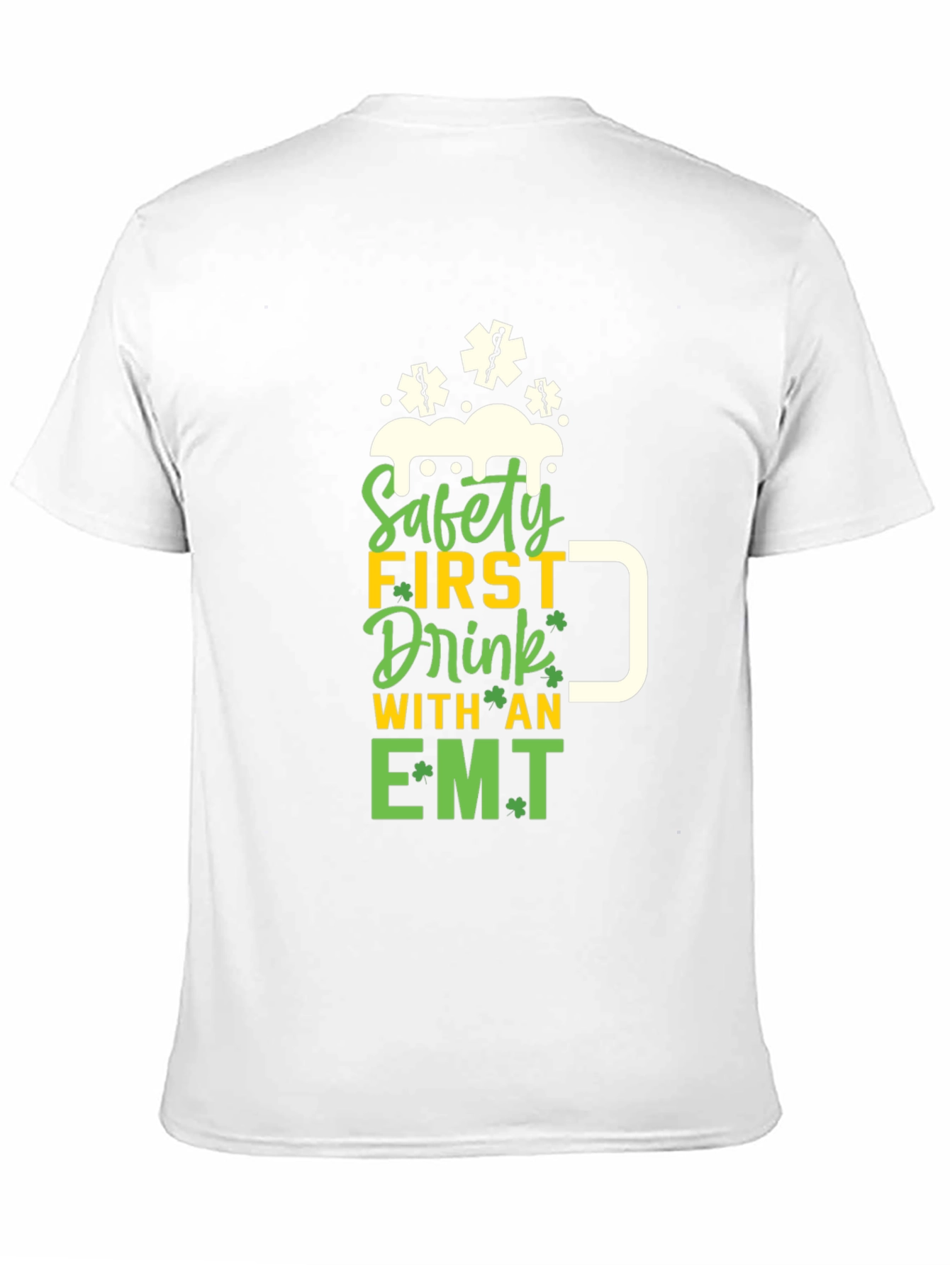 Safety First Drink with an EMT T-Shirt