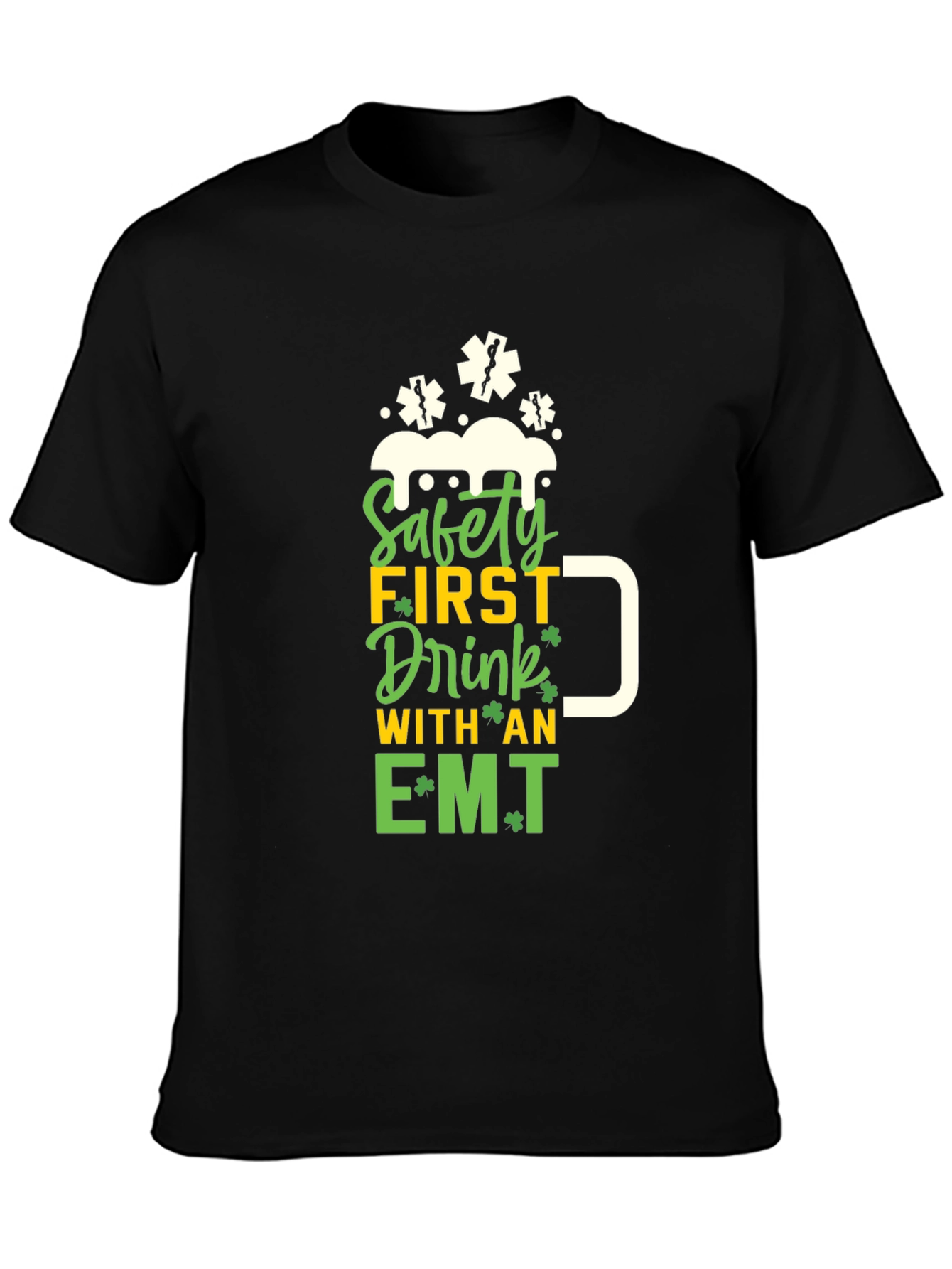 Safety First Drink with an EMT T-Shirt