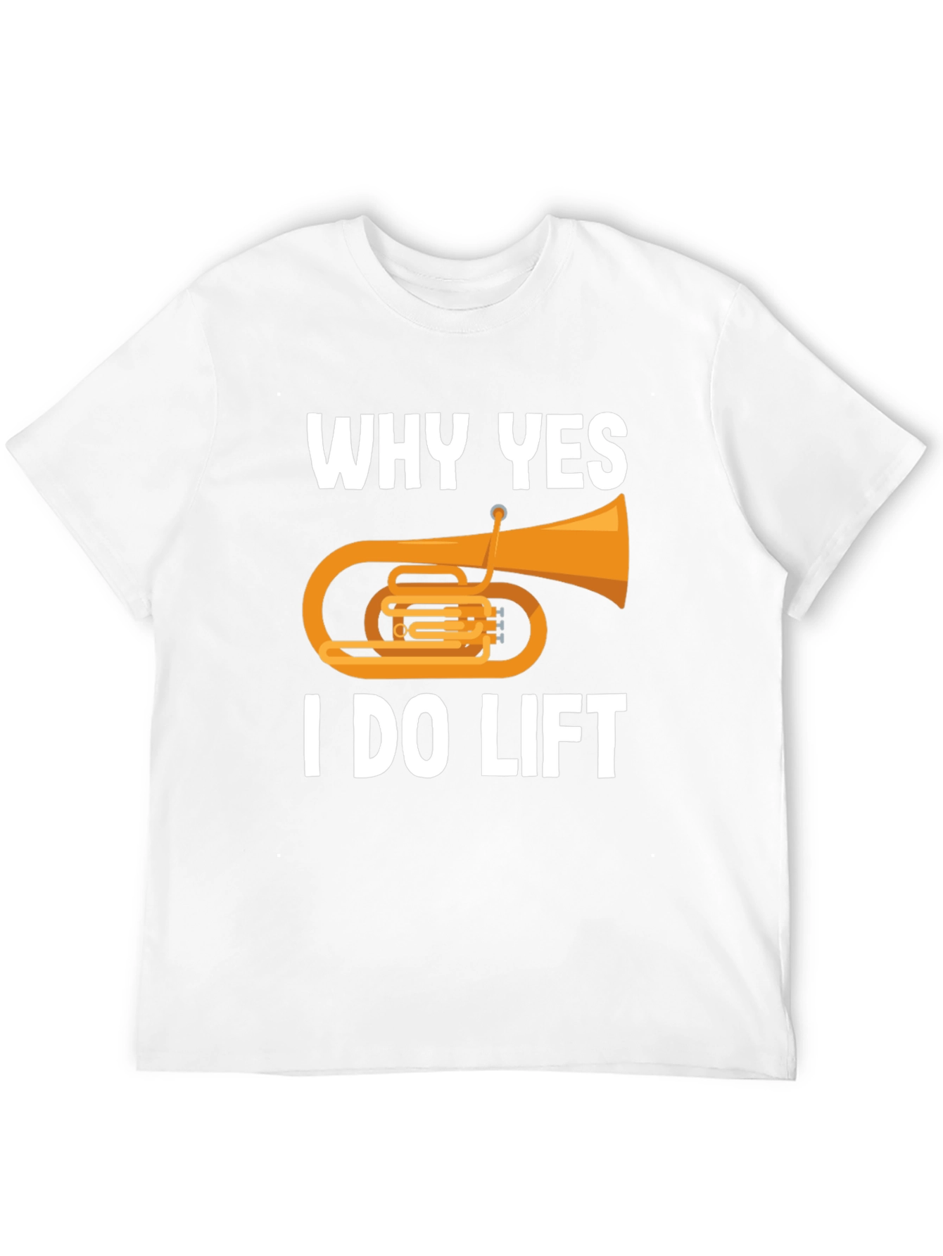 Why Yes I Do Lift Tuba Black T-Shirt