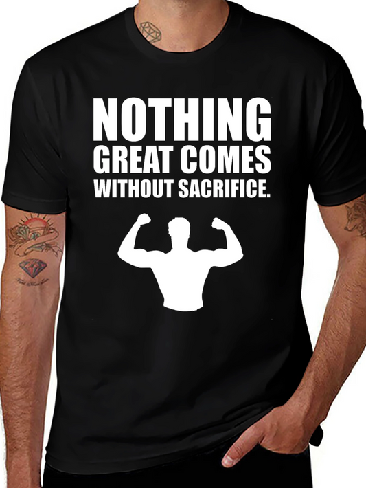 Nothing Great Comes Without Sacrifice Graphic Tee