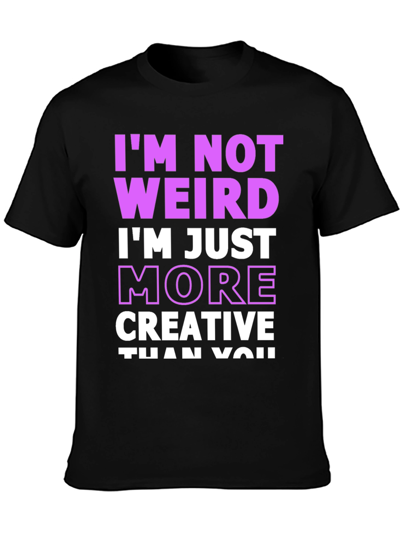 Im Not Weird T-Shirt