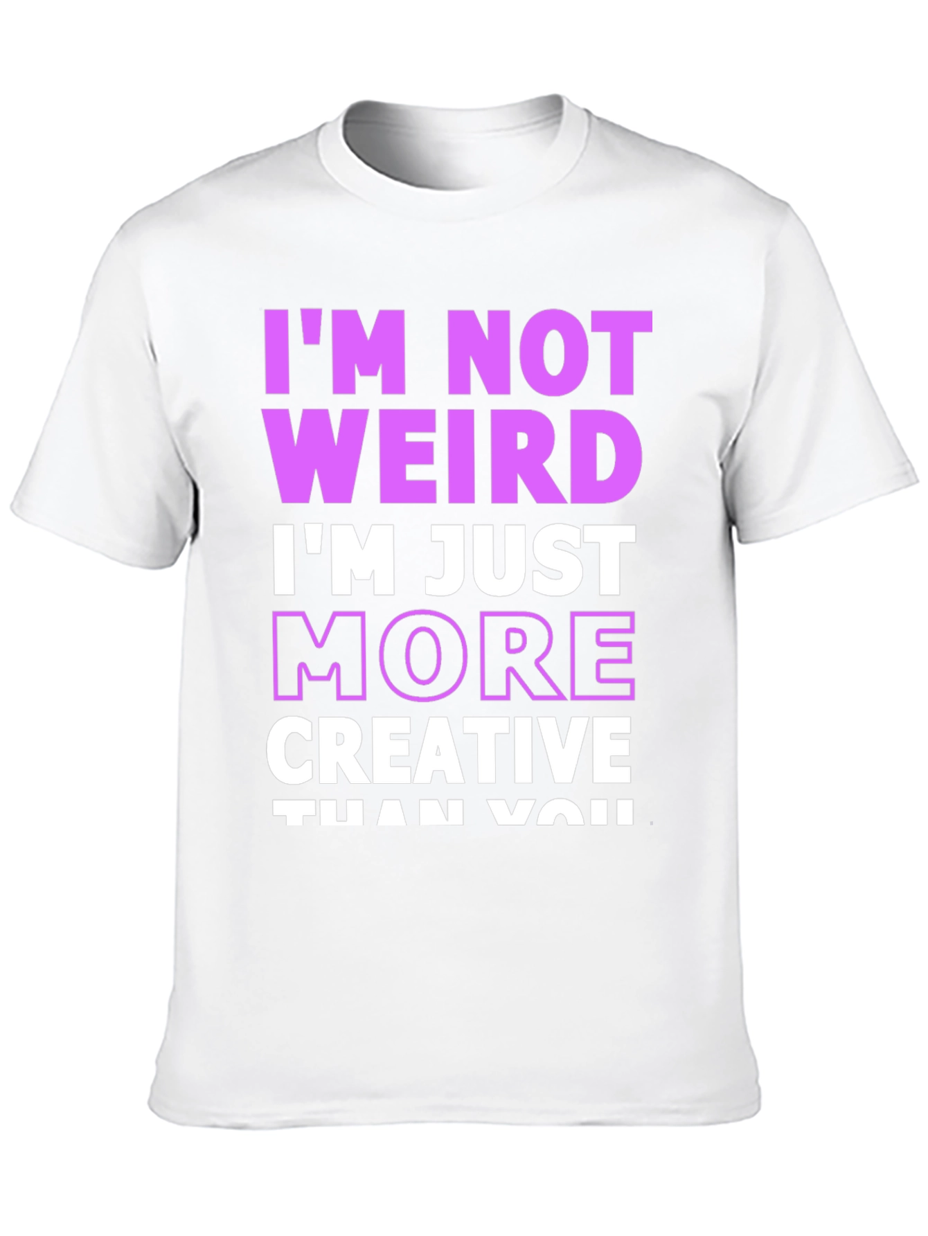 Im Not Weird T-Shirt