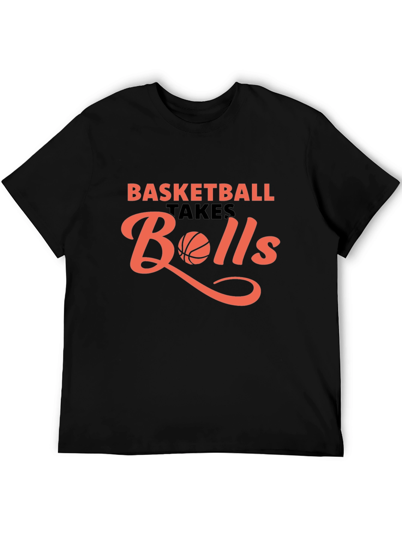 Basketball Takes Balls Graphic T-Shirt