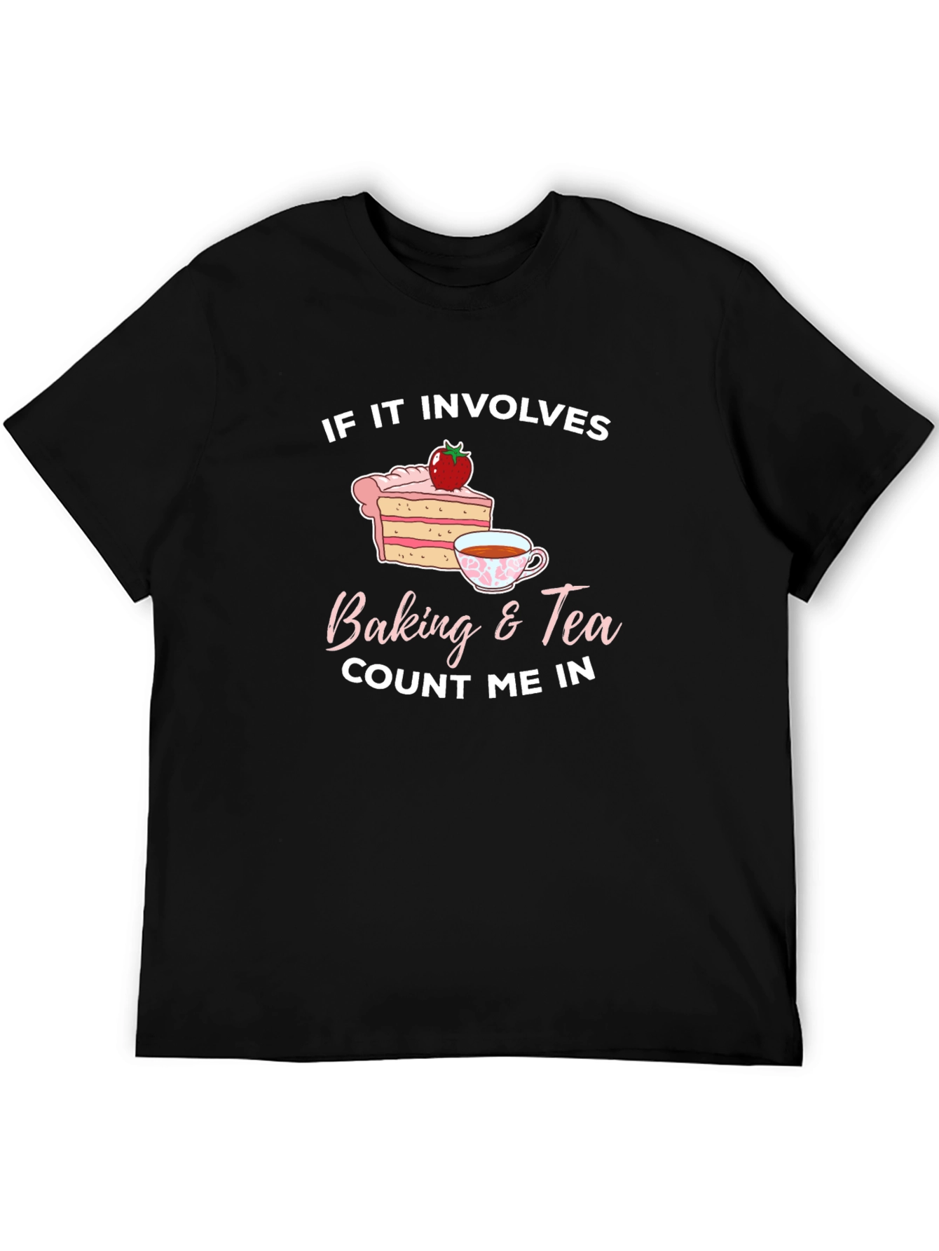 Baking & Tea Count Me In T-Shirt
