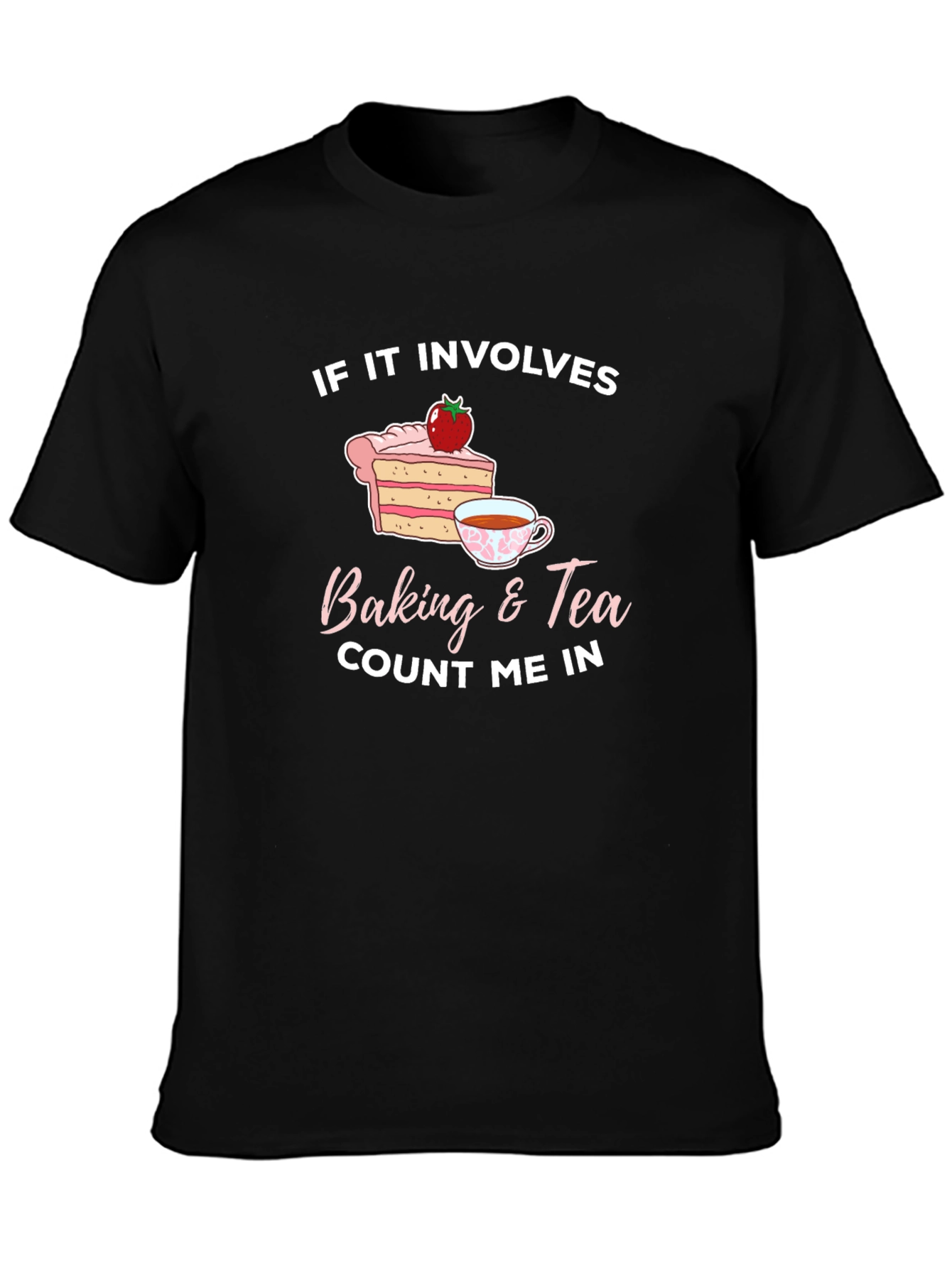 Baking & Tea Count Me In T-Shirt