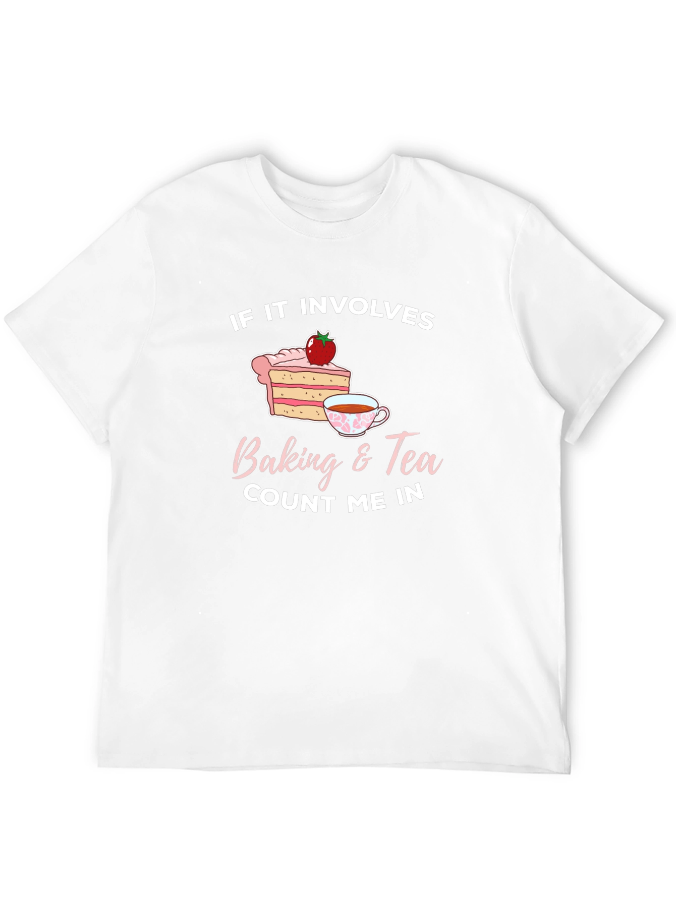 Baking & Tea Count Me In T-Shirt