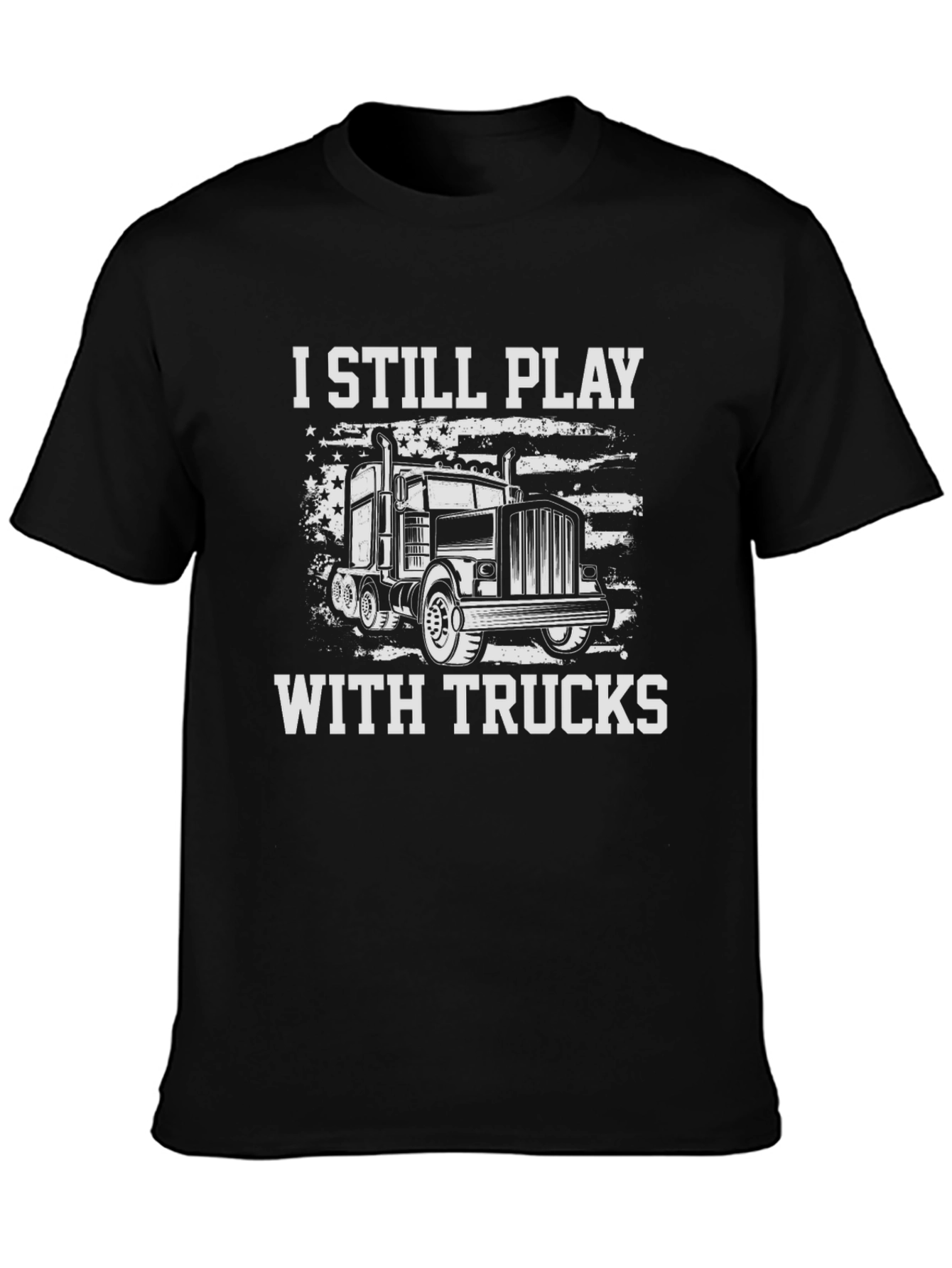 I Still Play With Trucks Graphic Tee