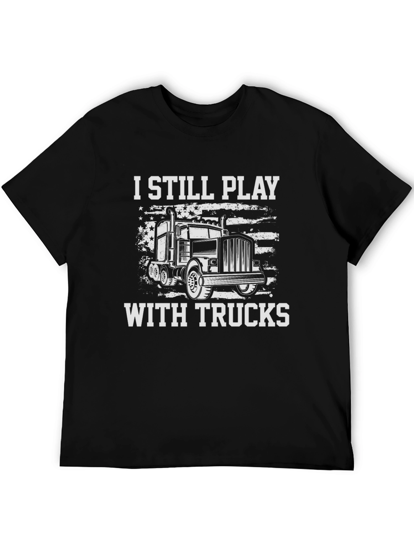 I Still Play With Trucks Graphic Tee