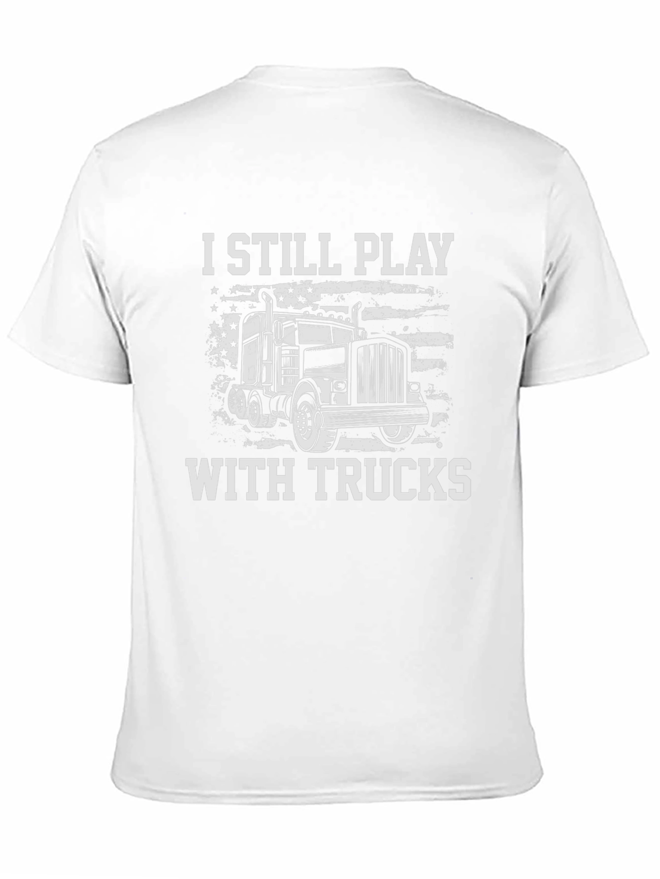 I Still Play With Trucks Graphic Tee