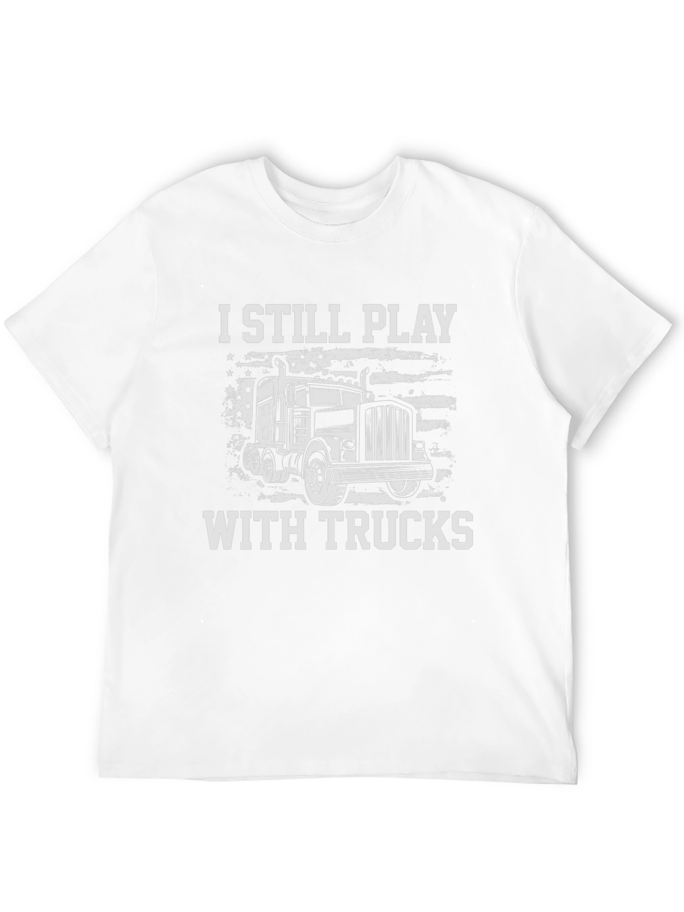 I Still Play With Trucks Graphic Tee