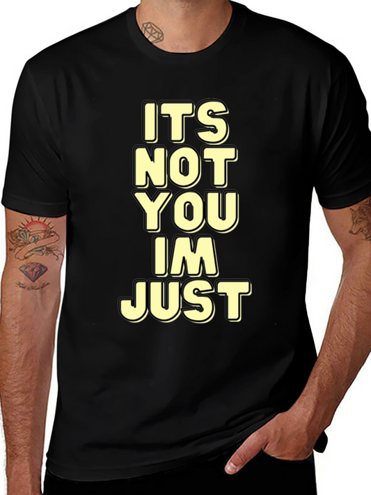 Funny Sarcastic Introvert Graphic T-Shirt - Its Not You Im Just