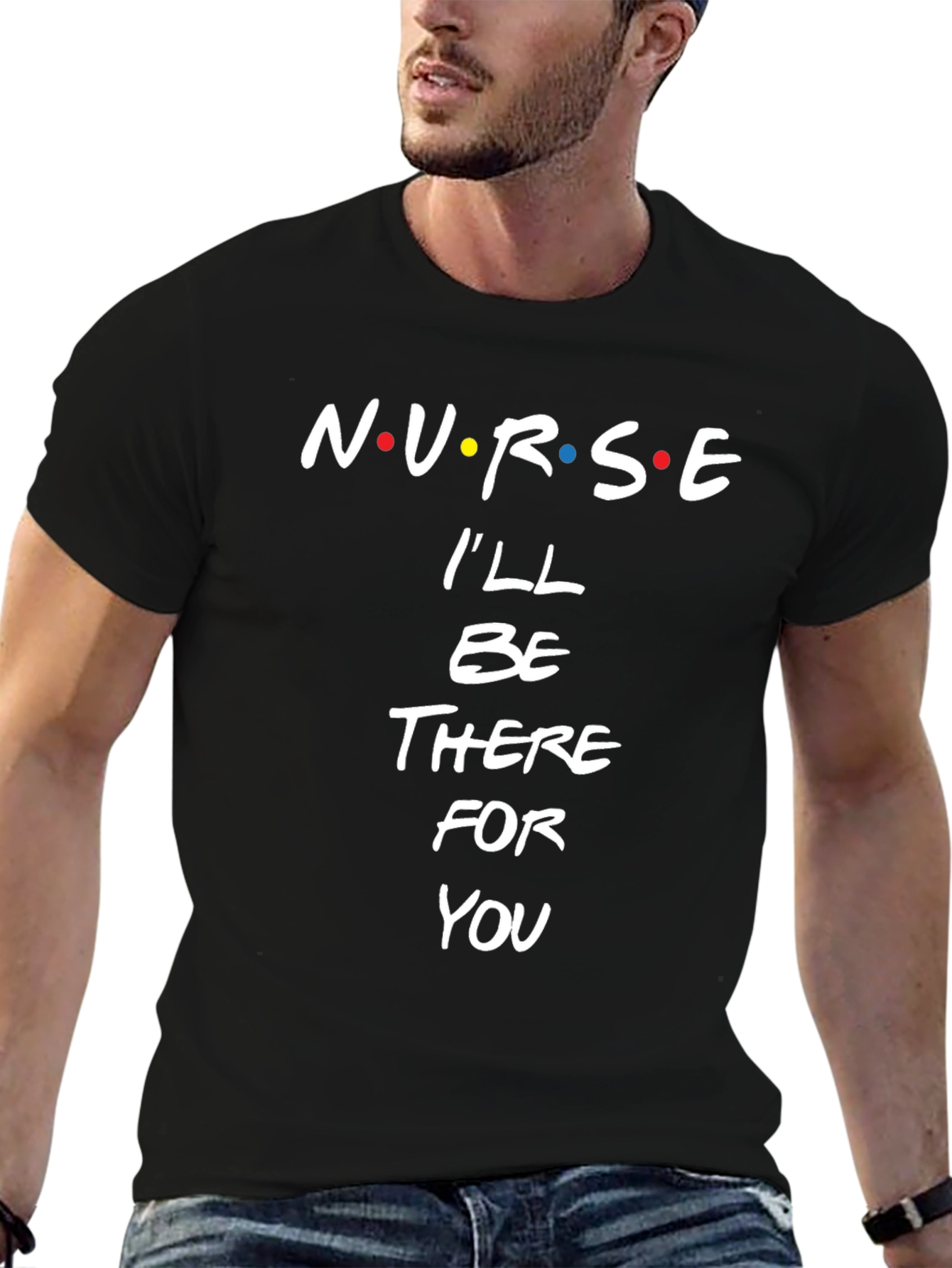 Nurse Ill Be There For You Black T-Shirt