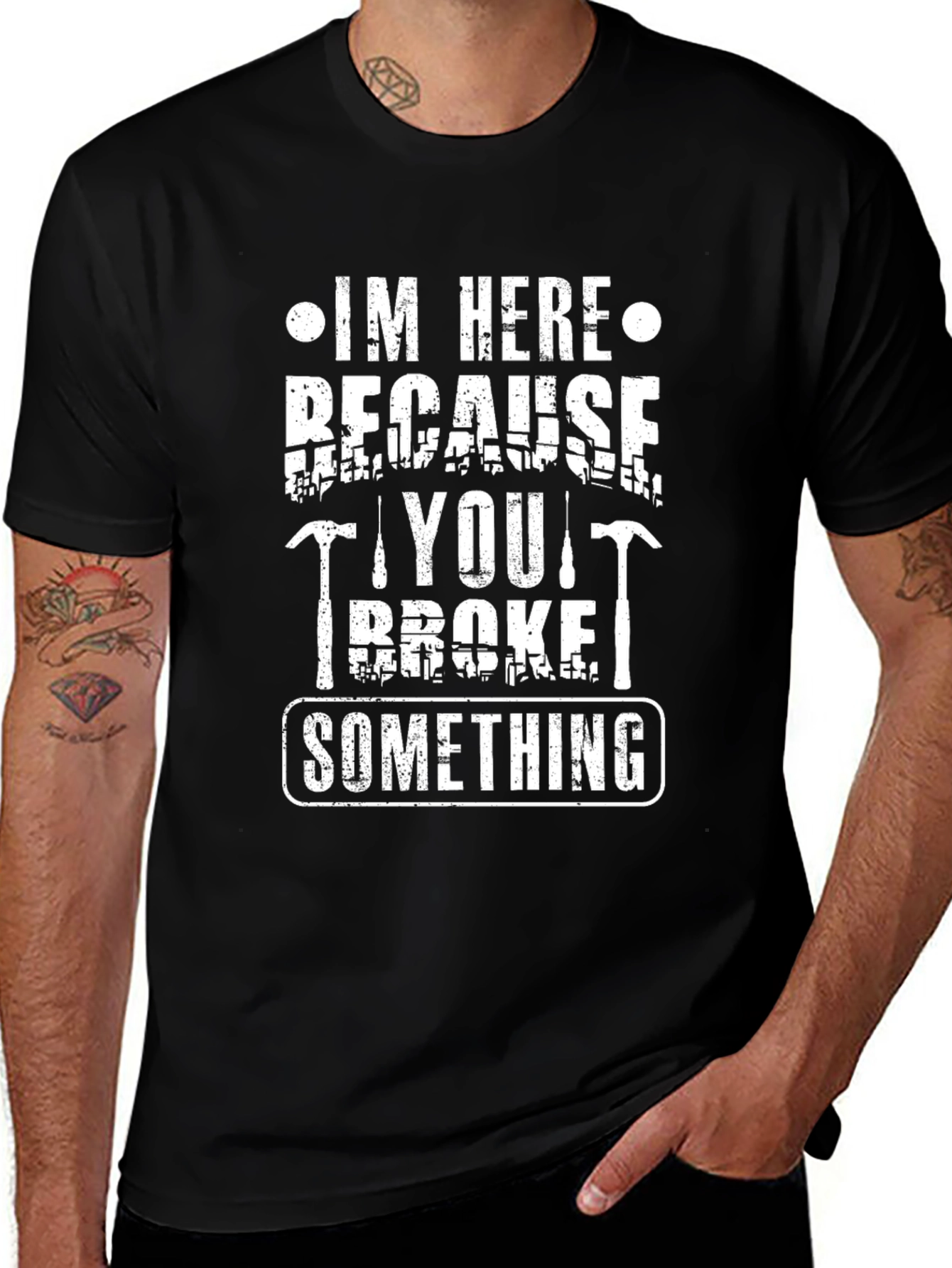 Im Here Because You Broke Something Funny Graphic Tee