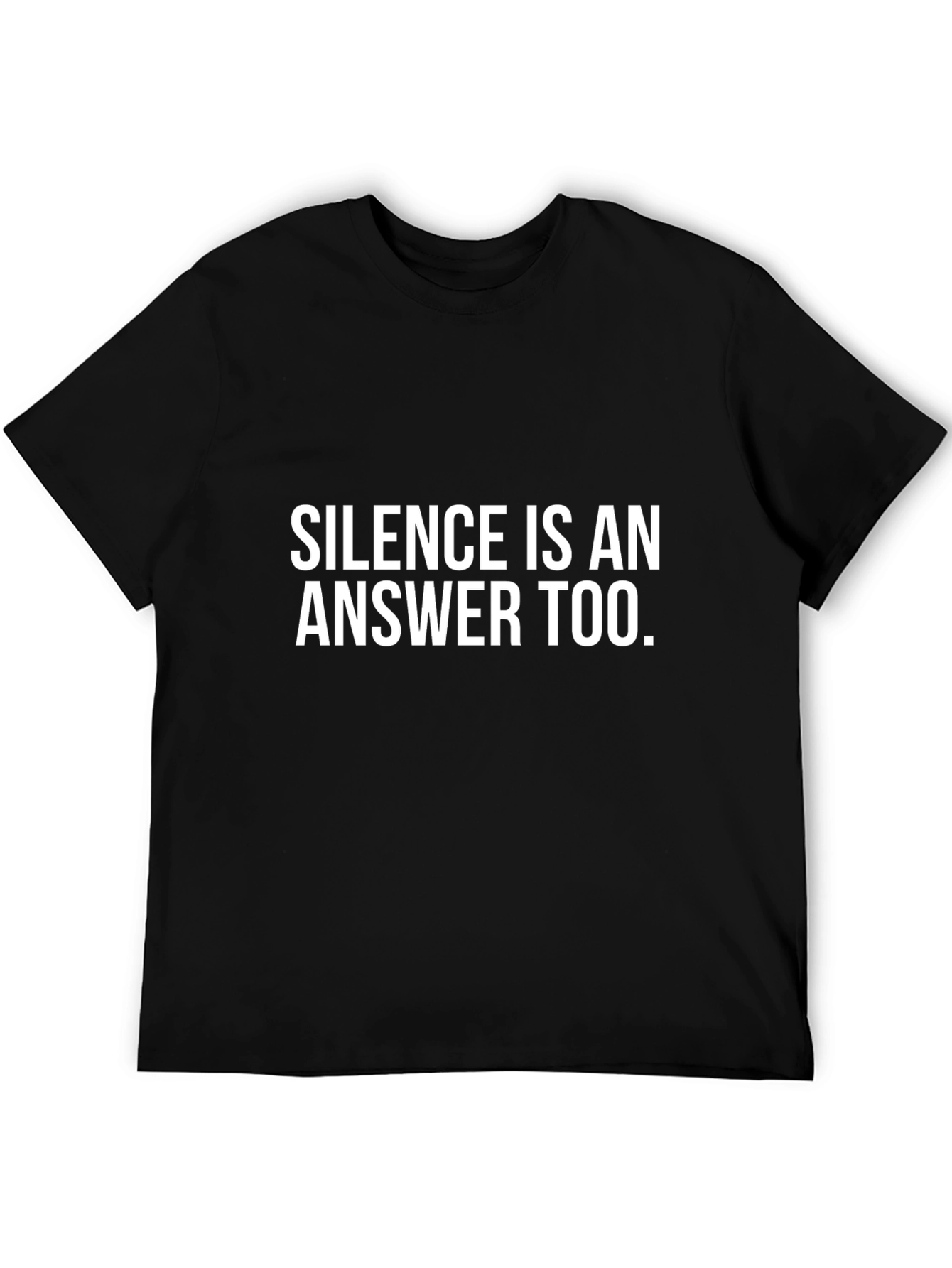 Silence Is An Answer T-Shirt - Black