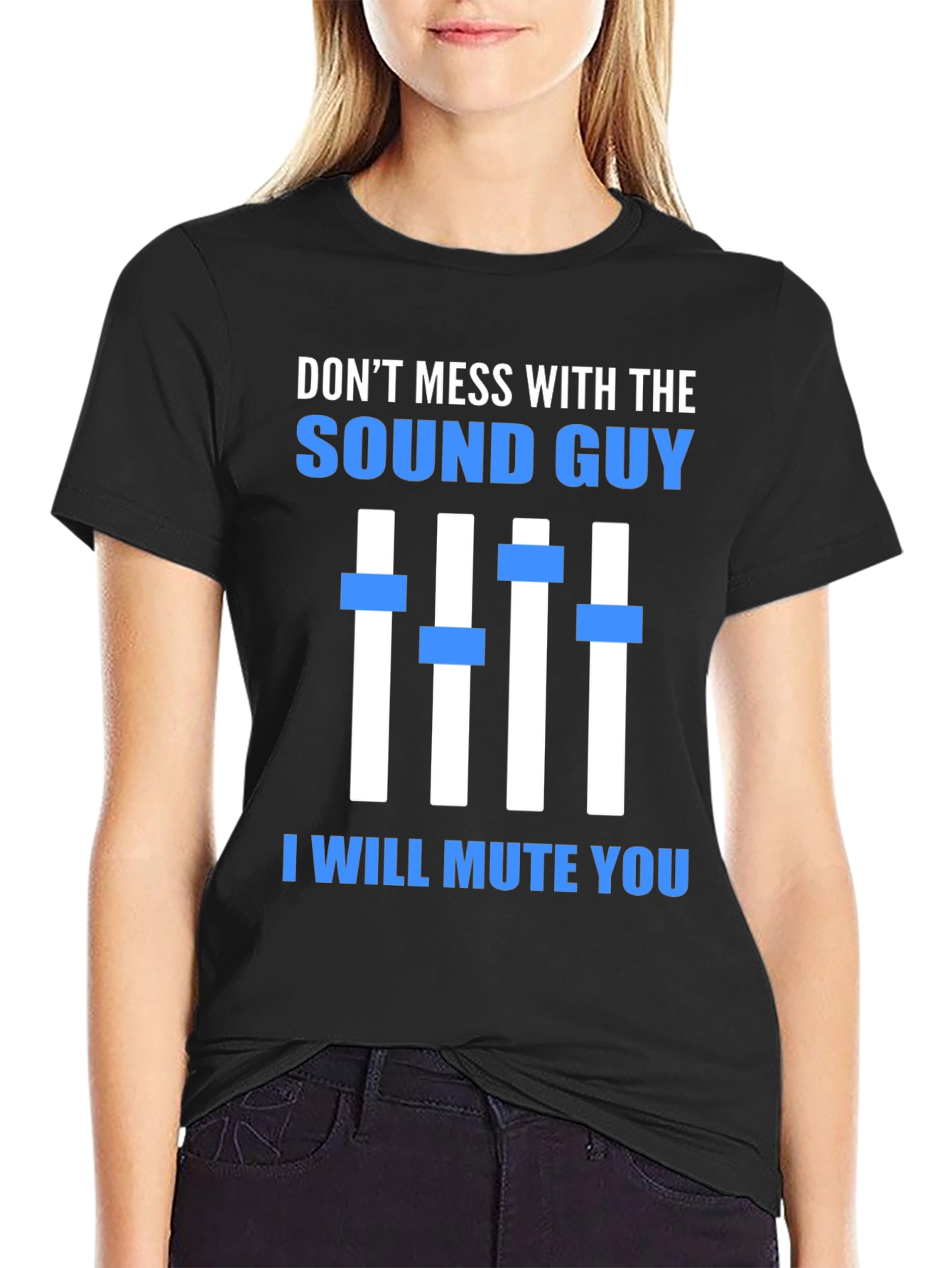 Dont Mess With The Sound Guy Graphic Tee