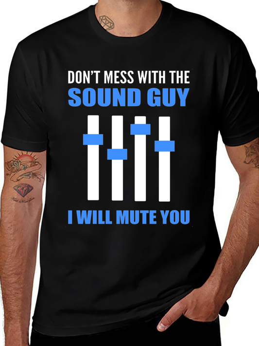 Dont Mess With The Sound Guy Graphic Tee