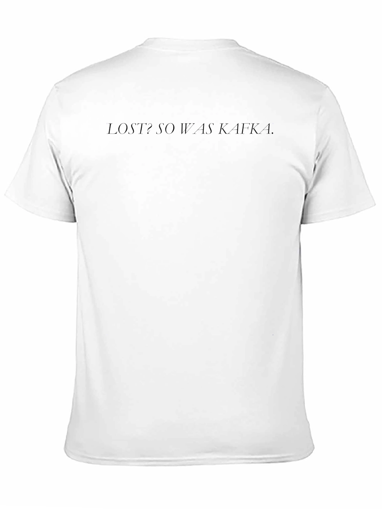 Lost? So Was Kafka T-Shirt - Literary Humor