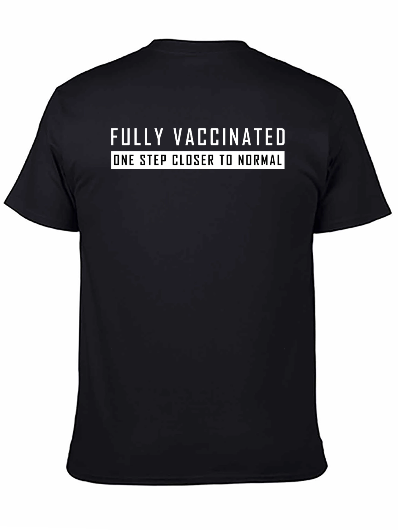 Fully Vaccinated T-Shirt: One Step Closer