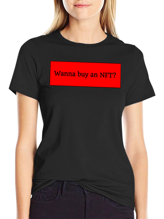 Wanna Buy an NFT? Graphic Tee - Crypto Humor T-Shirt