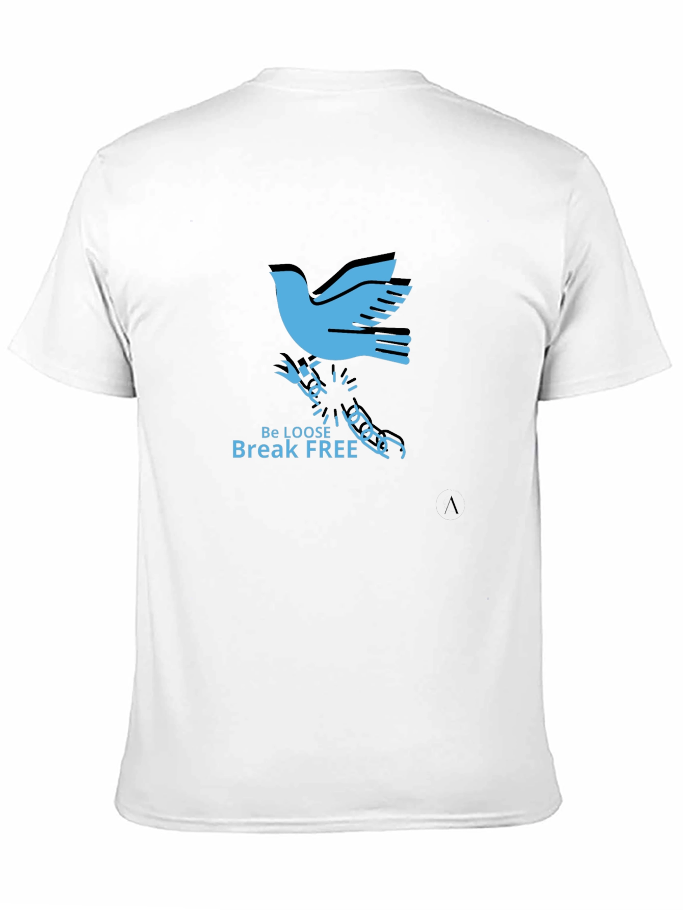 Be Loose Break Free T-Shirt